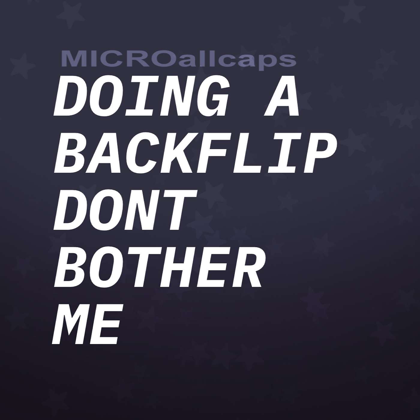 Doing a backflip don’t bother me podcast artwork