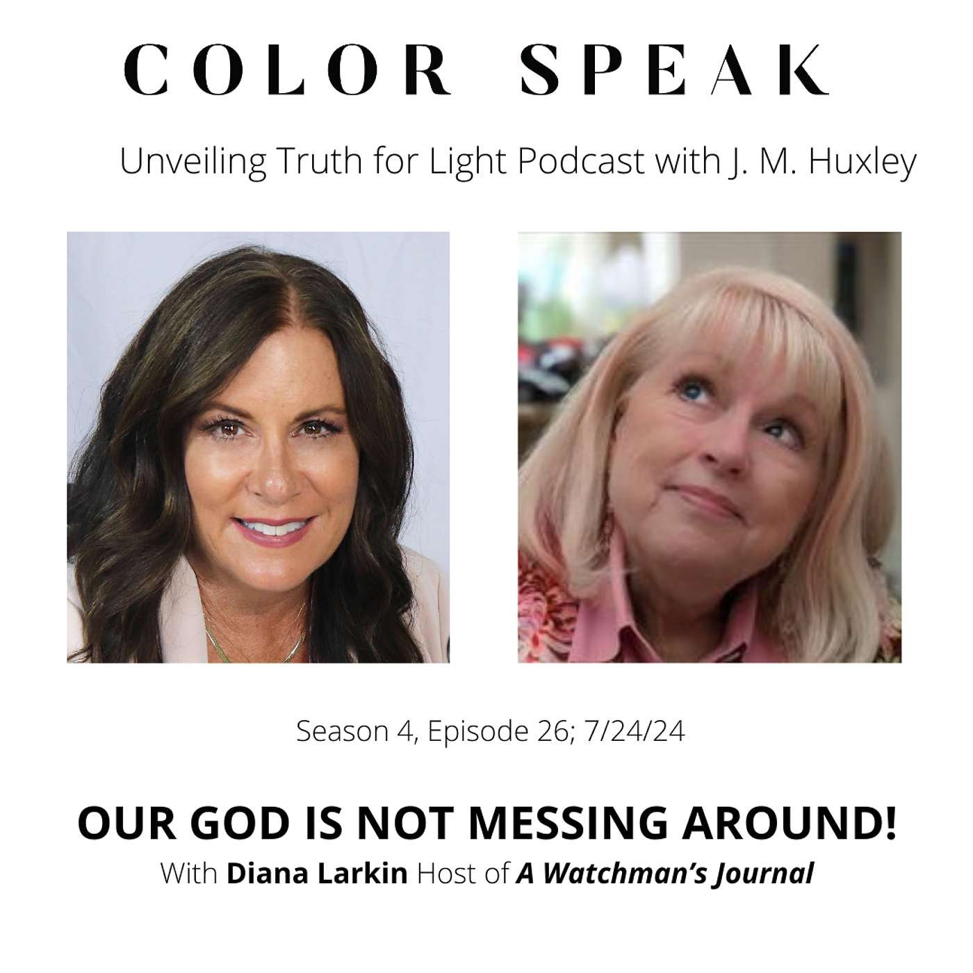 Color Speak, Season 4, Episode 25, GOD IS NOT MESSING AROUND! with Diana Larkin episode artwork