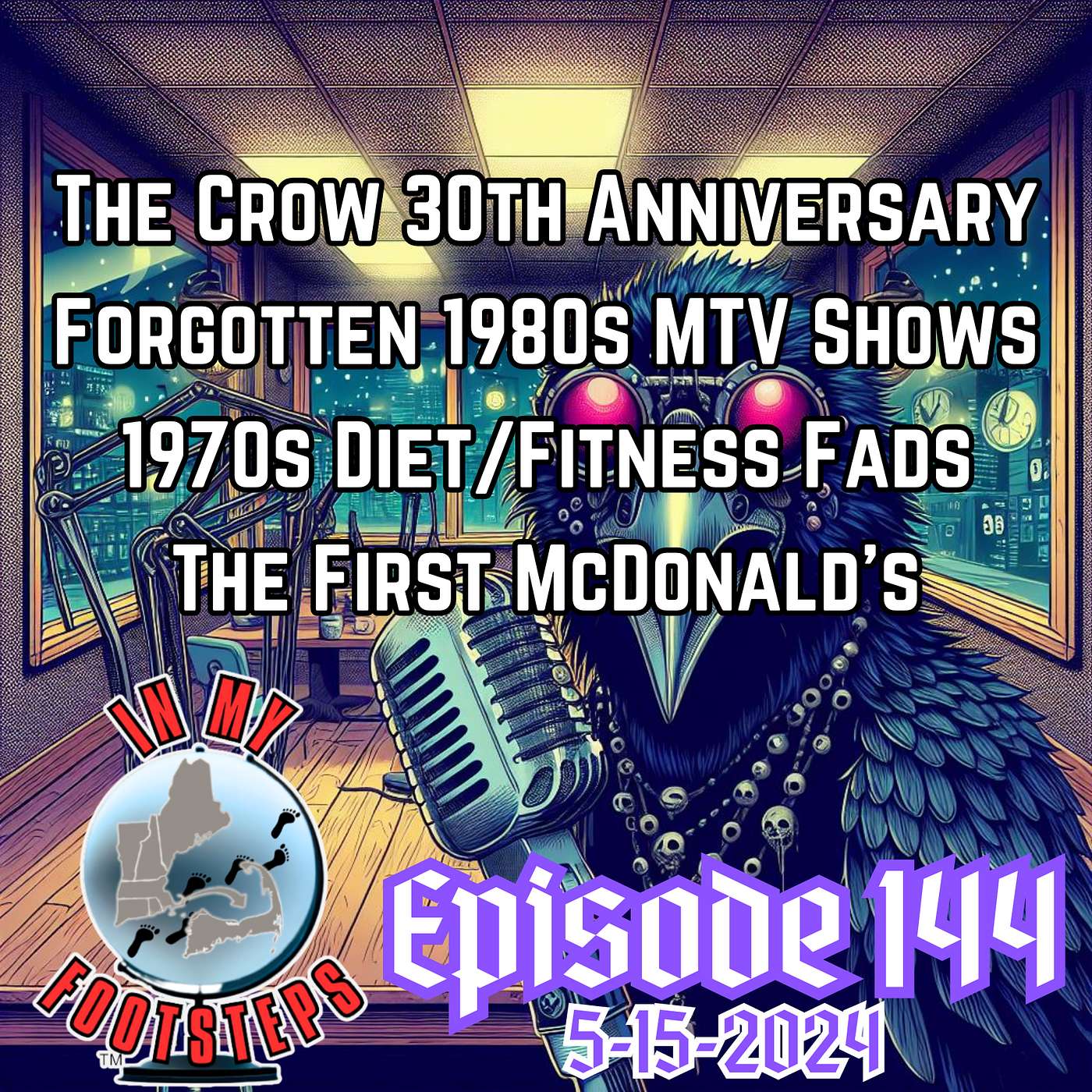Episode 144: The Crow 30th Anniversary; 1970s Diet/Exercise Fad Fails, Forgotten 80s MTV Shows, First McDonald's Restaurant(5-15-2024)
