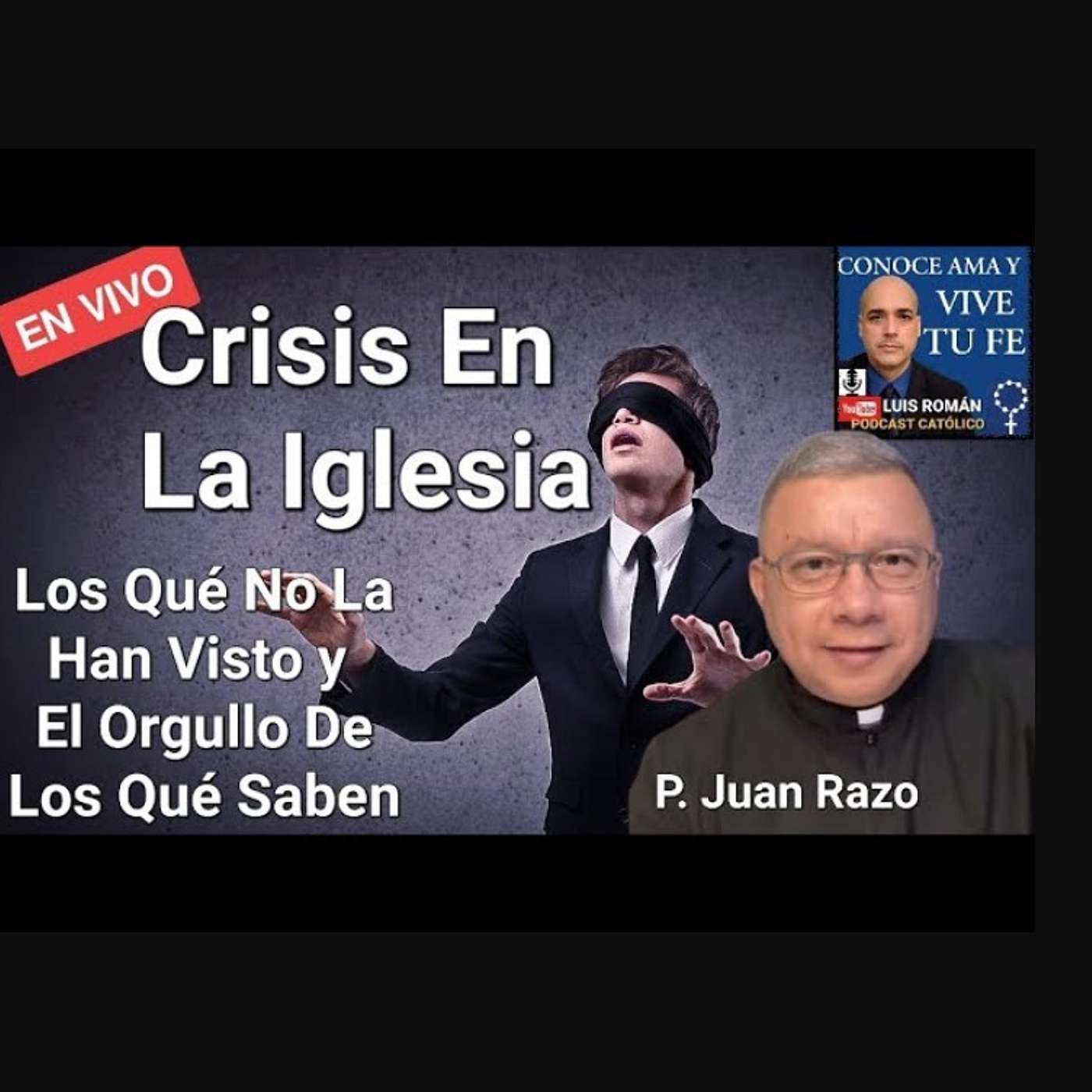 Episodio 876:   Crisis En La Iglesia Los Qué No La Han Visto Y El Orgullo De Los Qué Saben P. Juan Razo y Luis Román episode artwork