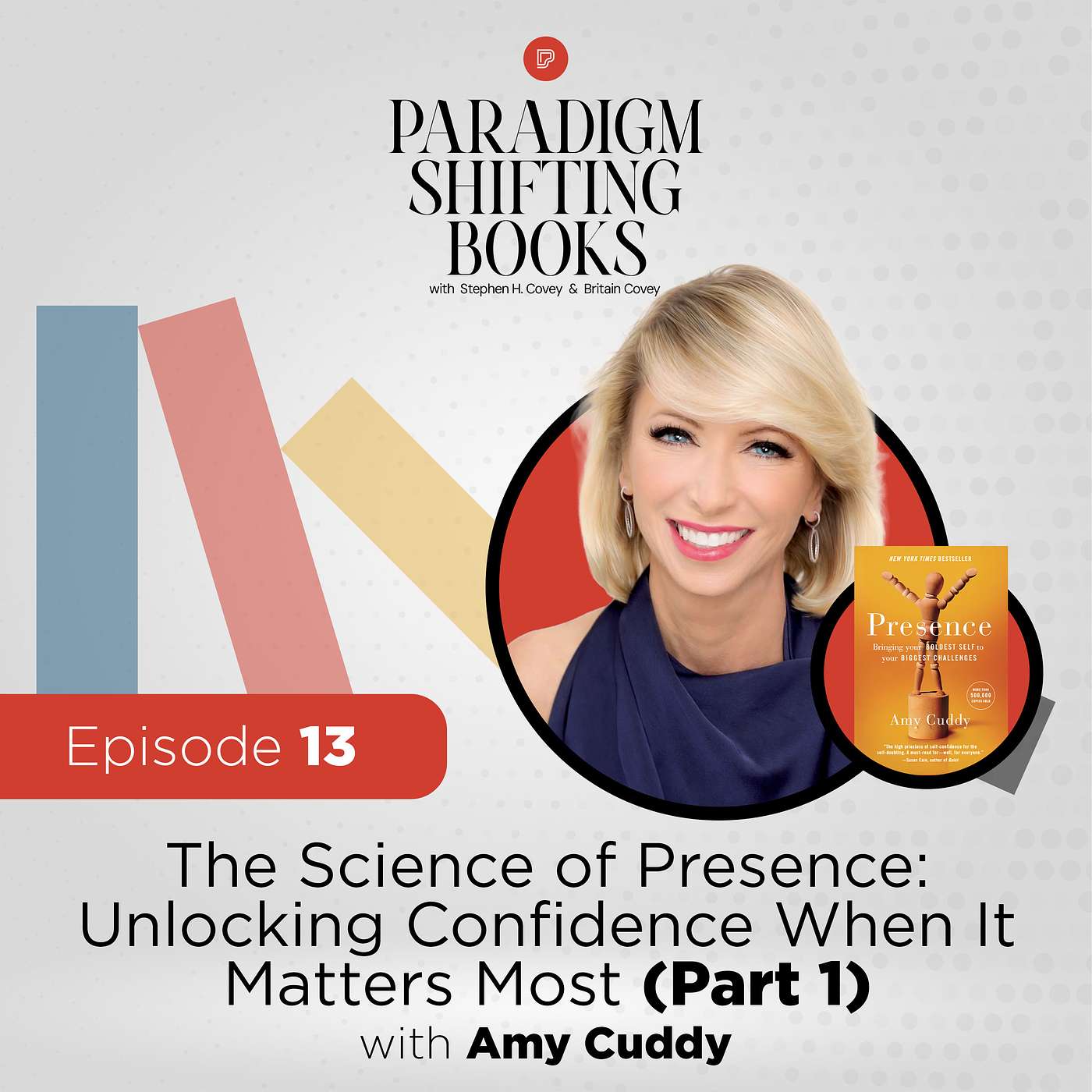 The Science of Presence: Unlocking Confidence When It Matters Most (Part 1) with Amy Cuddy