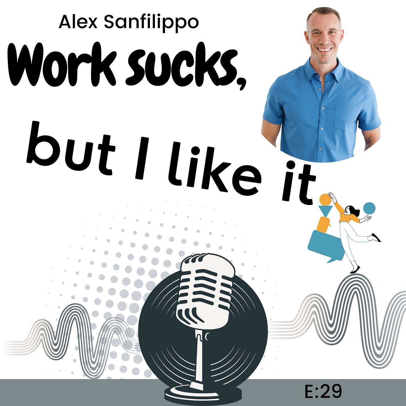 Work Sucks, But I Like It