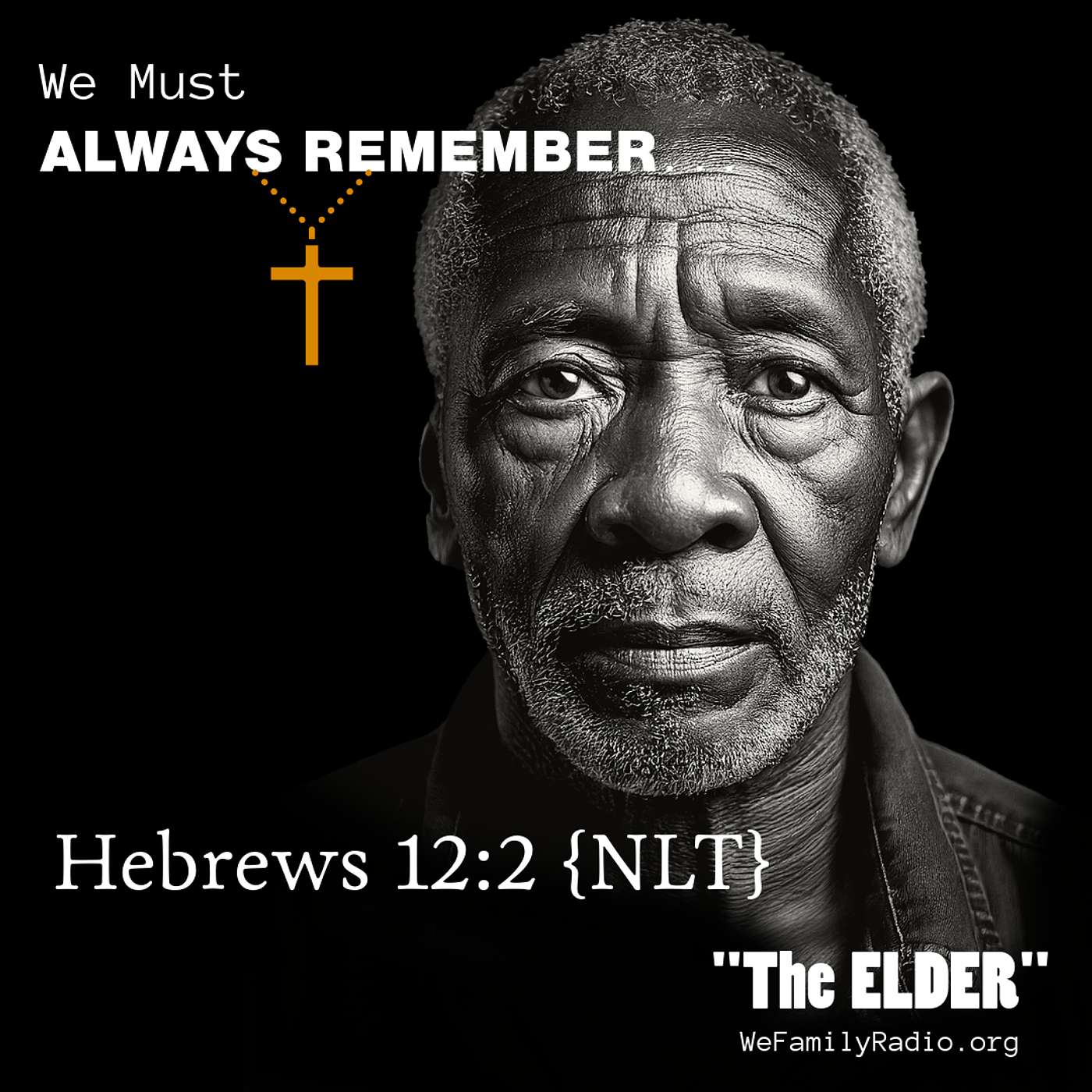 ALWAYS REMEMBER (Hebrews 12:2 {NLT}