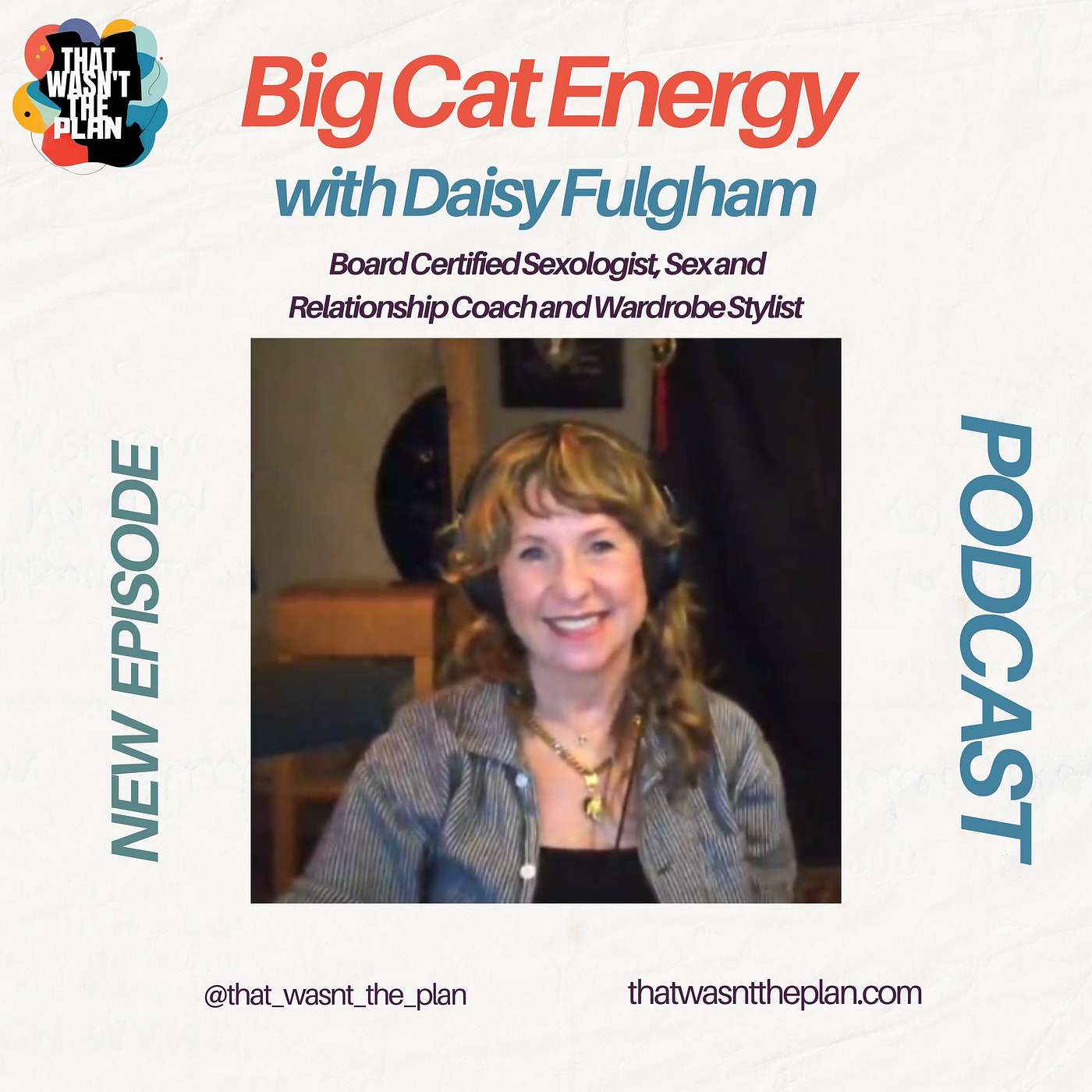 Big Cat Energy ft Daisy Fulgham - Board Certified Sexologist, Sex and Relationship Coach and Wardrobe Stylist episode artwork