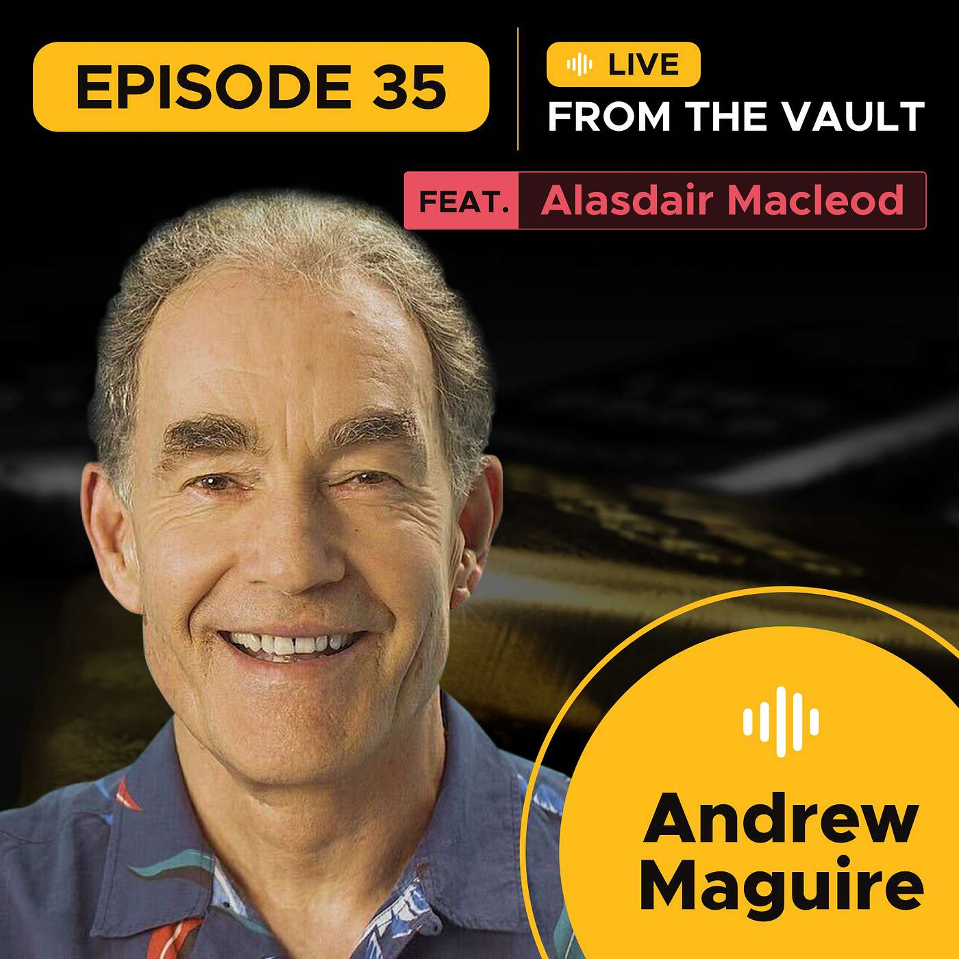 Ep.35 Live from the Vault: China’s hidden gold reserves to crush the dollar. Ft. Alasdair Macleod