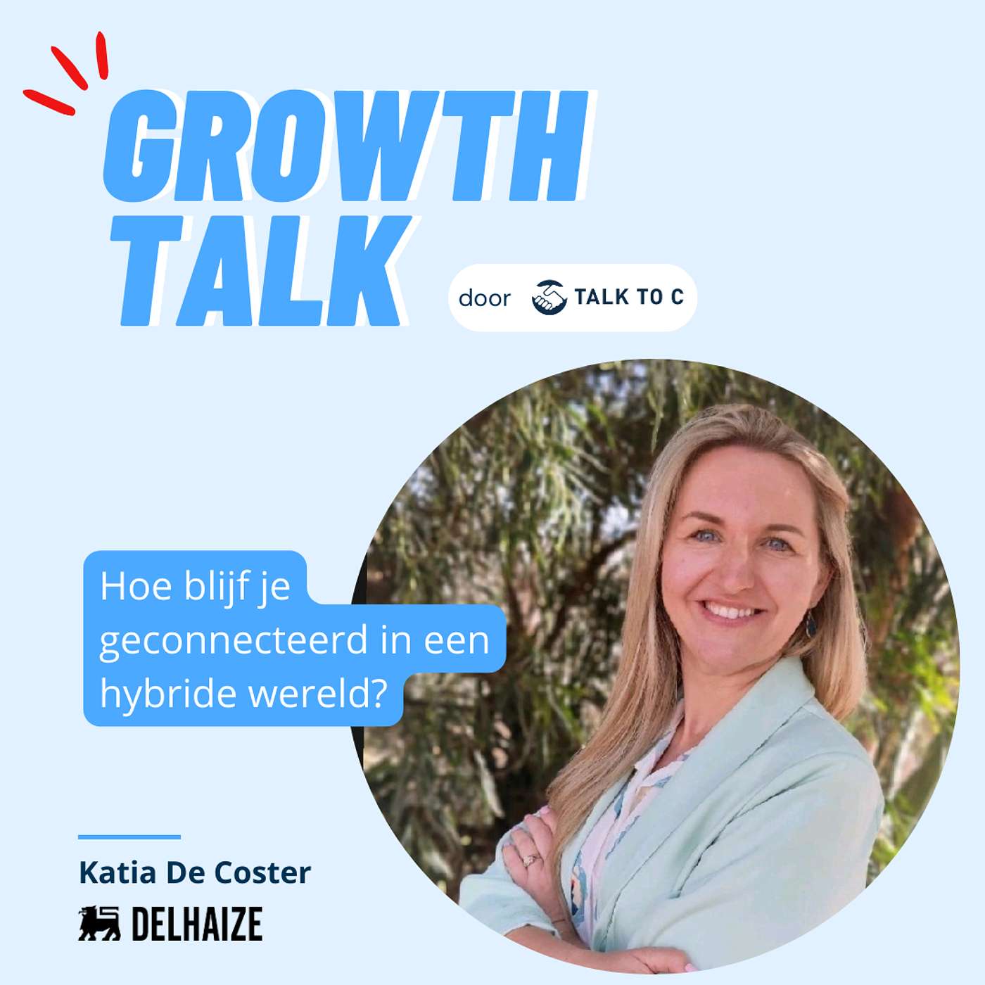 Growth Talk - Episode 46 - Hoe blijf je geconnecteerd in een hybride wereld?