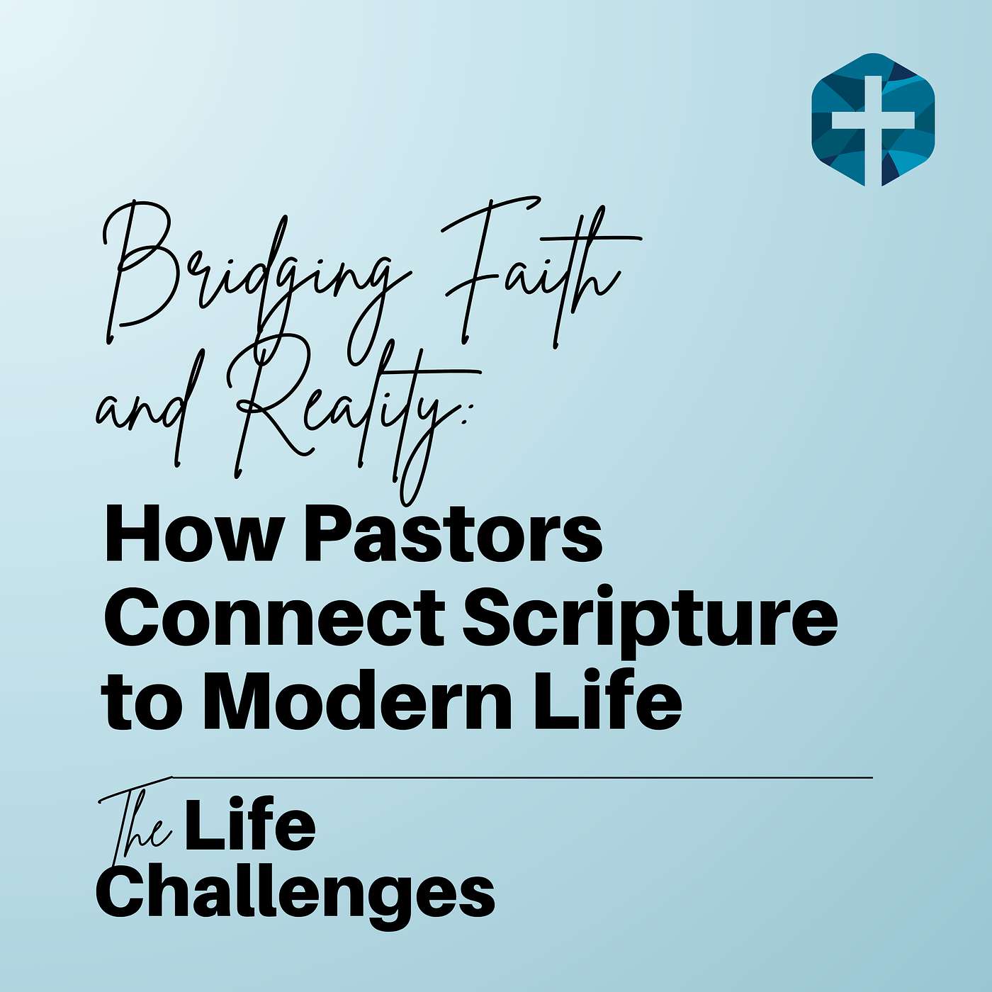Bridging Faith and Reality: How Pastors Connect Scripture to Modern Life