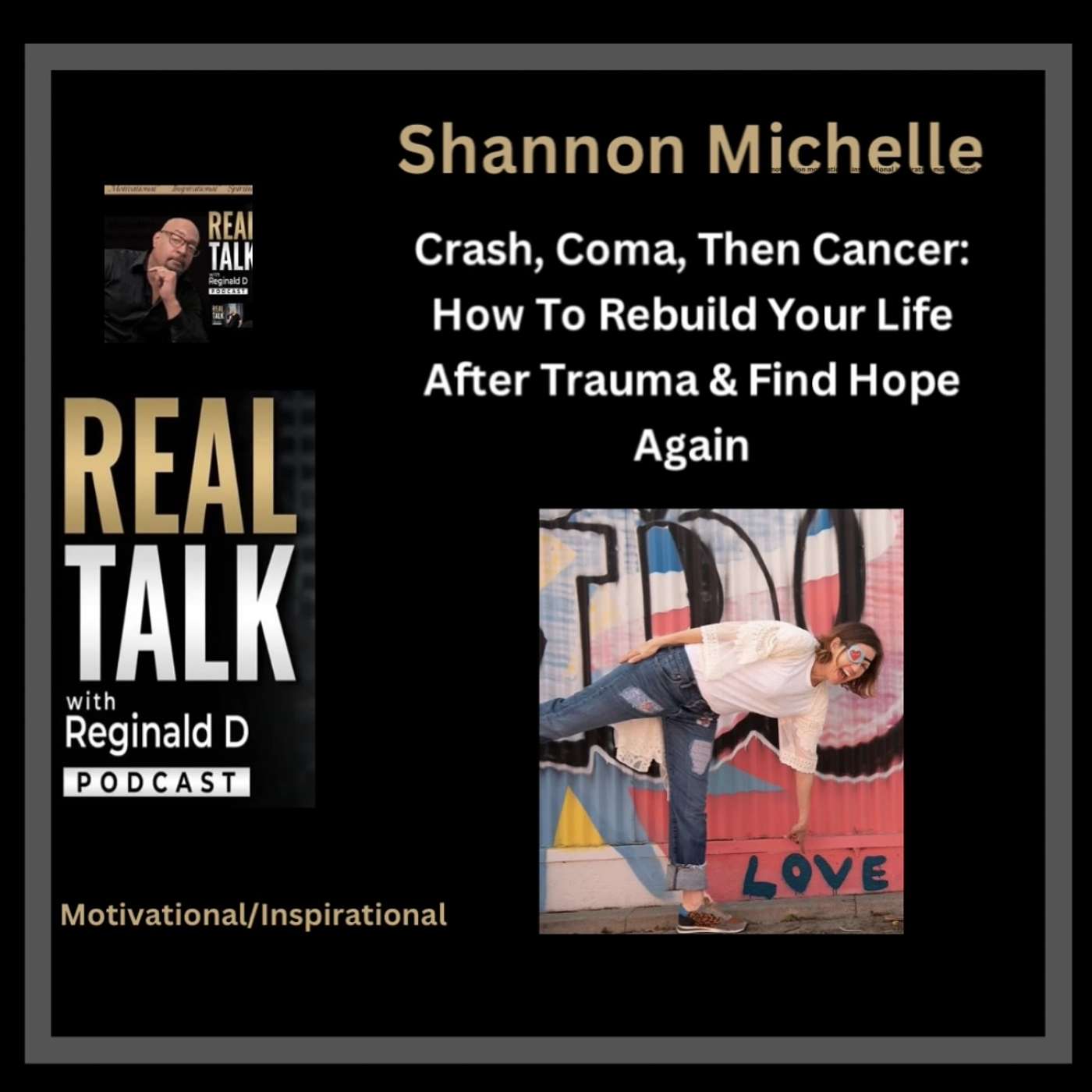 Crash, Coma, Then Cancer: How To Rebuild Your Life After Trauma & Find Hope Again With Shannon Michelle (Inspirational)