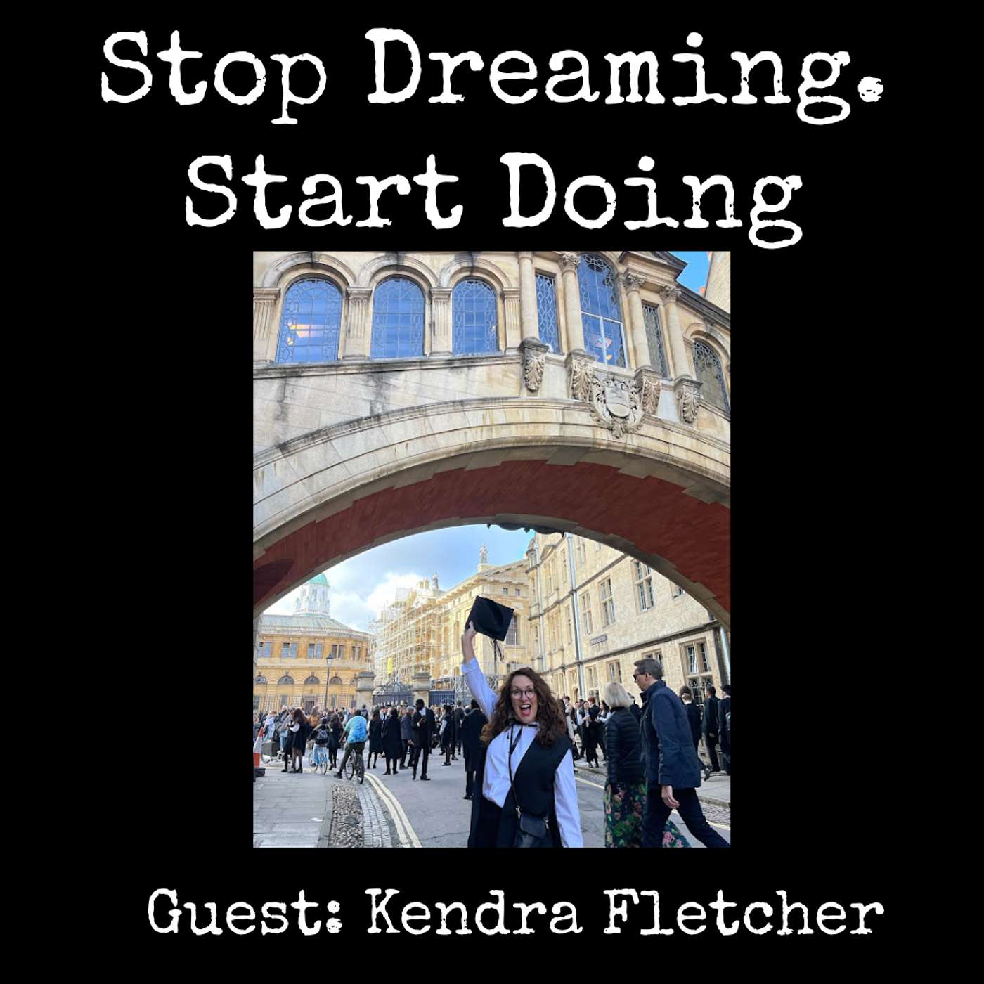 Stop Dreaming. Start Doing. Stop Dreaming. Start Doing.