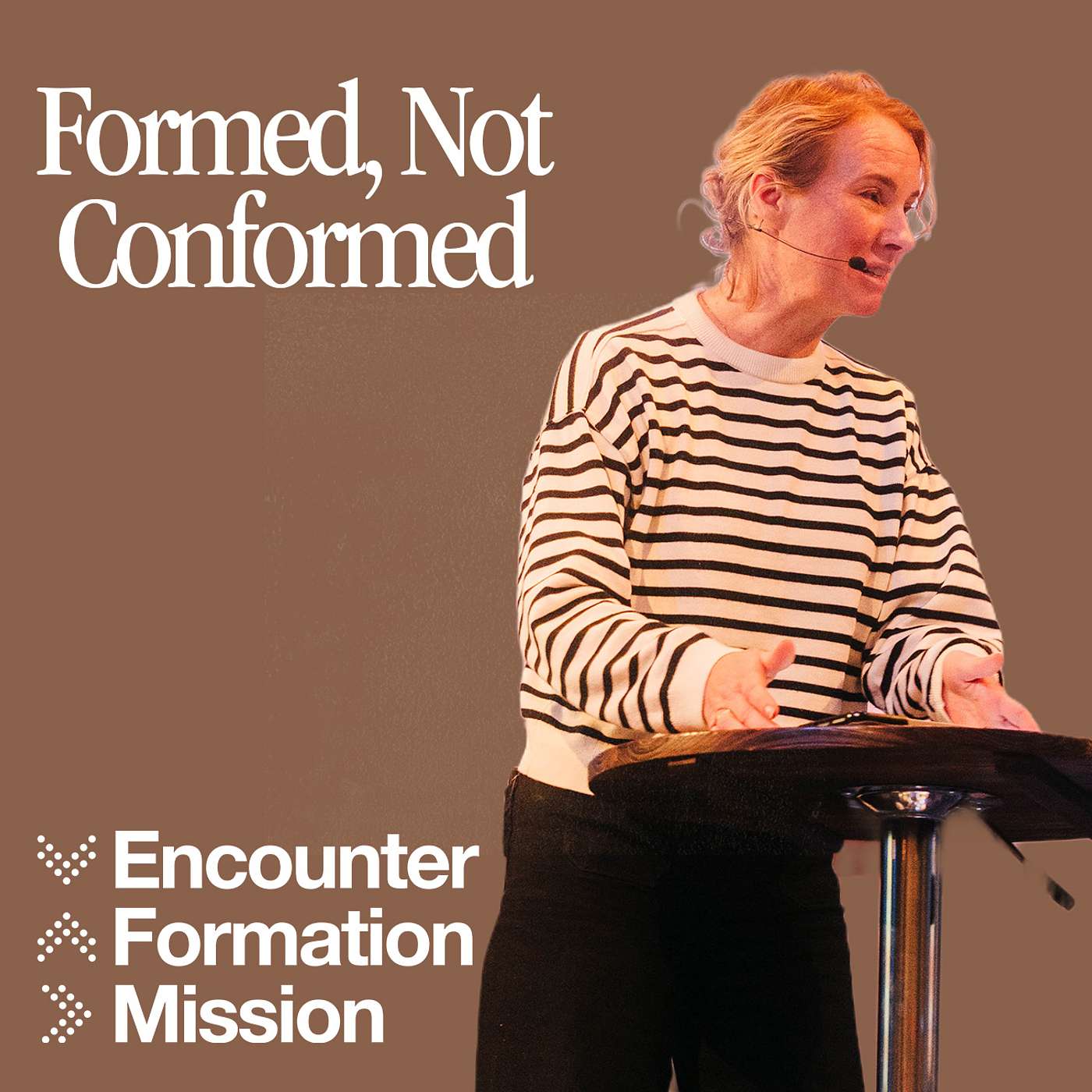 Encounter, Formation, Mission: Formed, Not Conformed | Melissa Snow