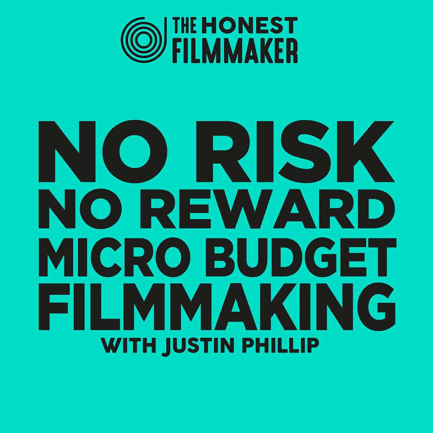 No Risk, No Reward - Micro Budget Filmmaking with Justin Phillip