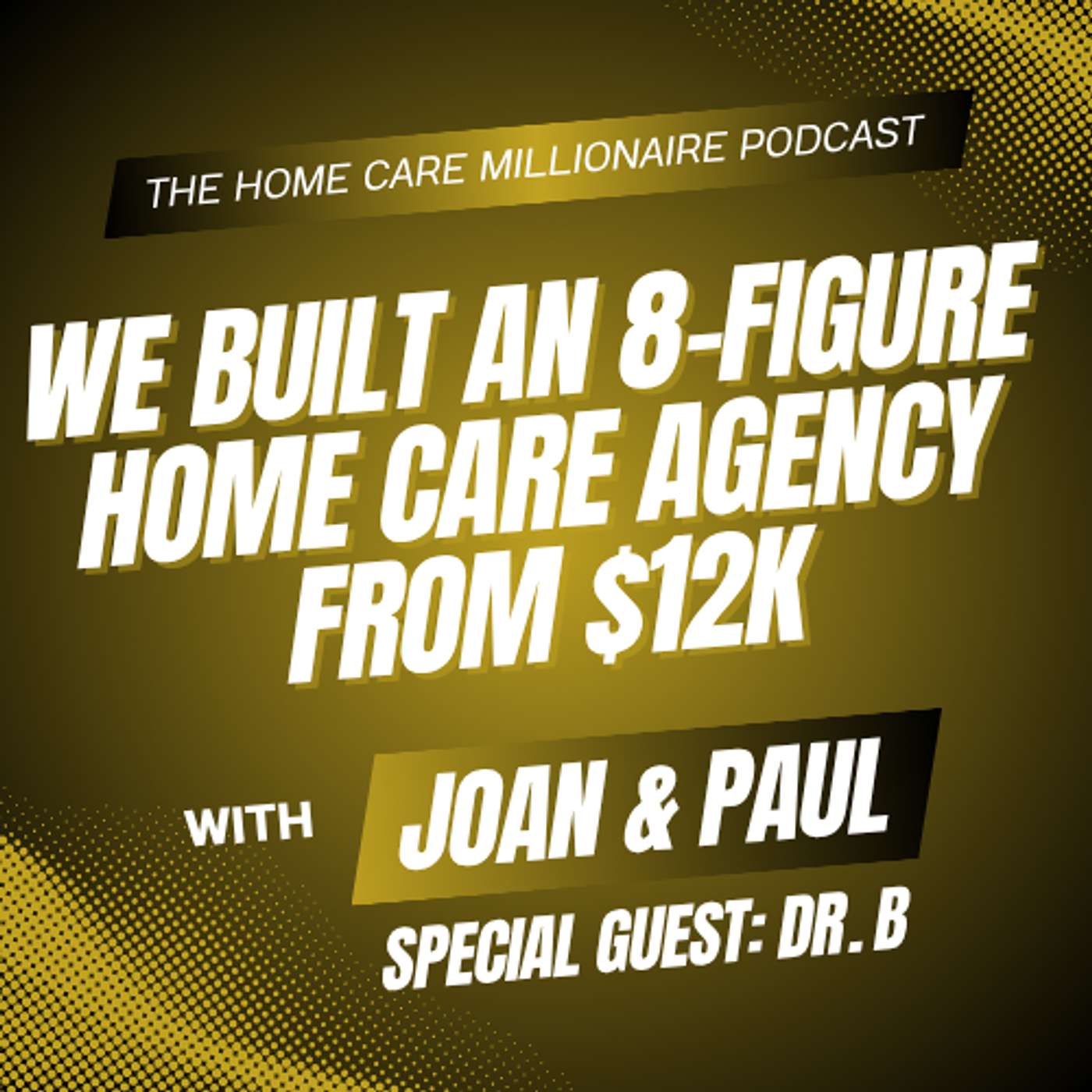 We Built an 8-Figure Home Care Agency from $12K episode artwork