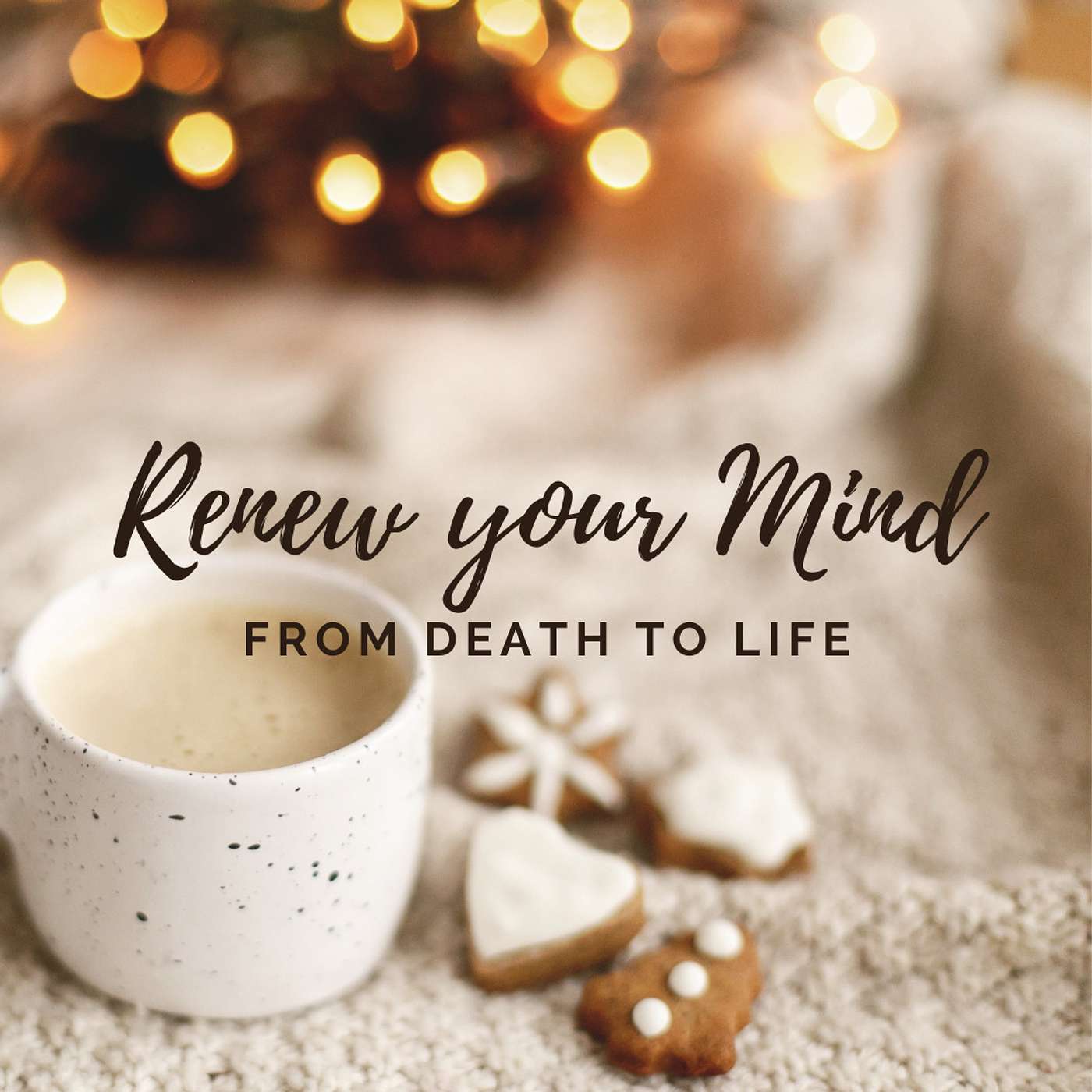 Renew Your Mind: From Death to Life episode artwork