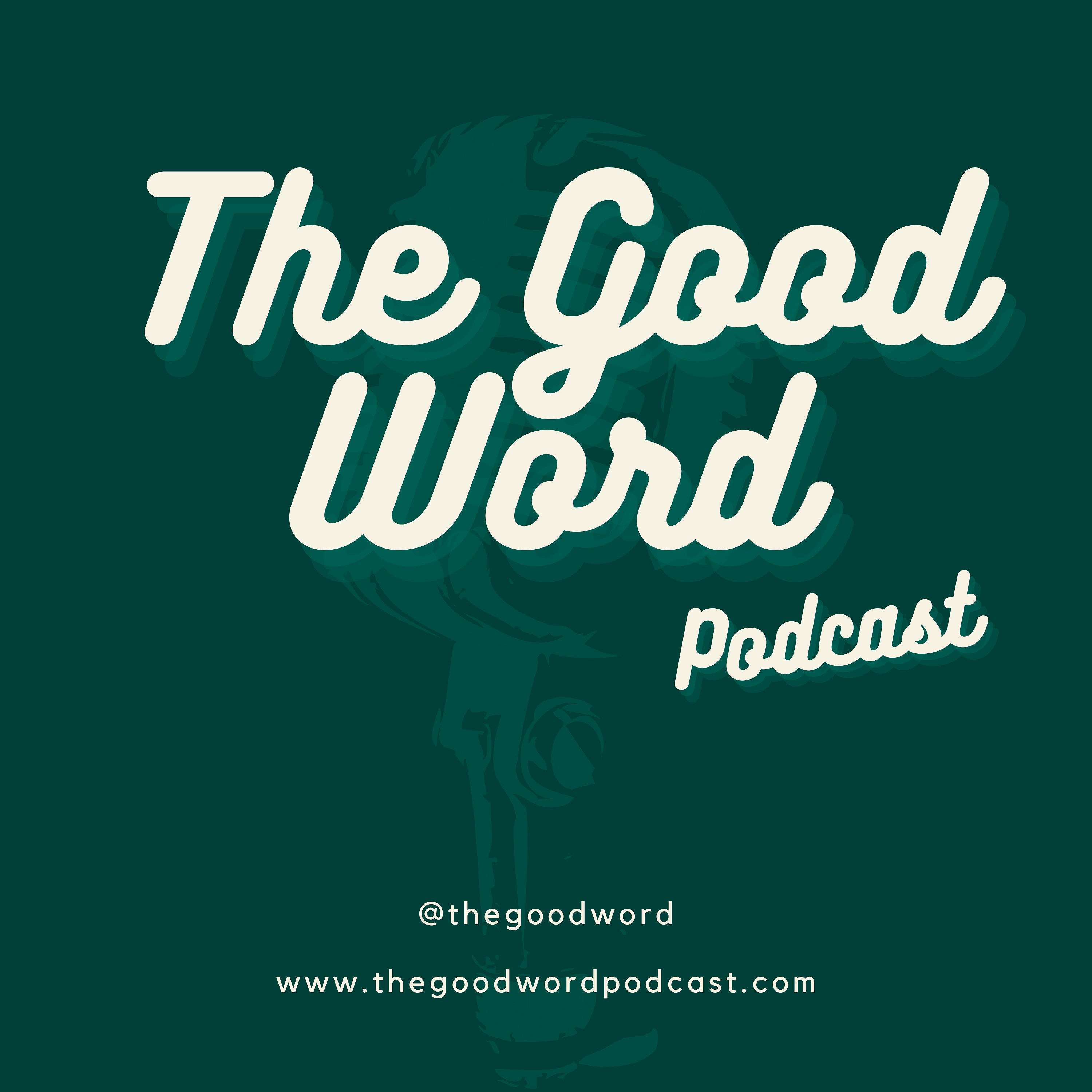 The Good Word Podcast