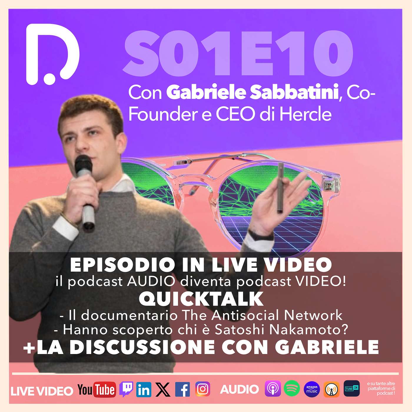 S01E10: EPISODIO LIVE VIDEO: Speciale Bitcoin con Gabriele Sabbatini, CEO di Hercle + Satoshi Nakamoto + The Antisocial Network + Zetetica