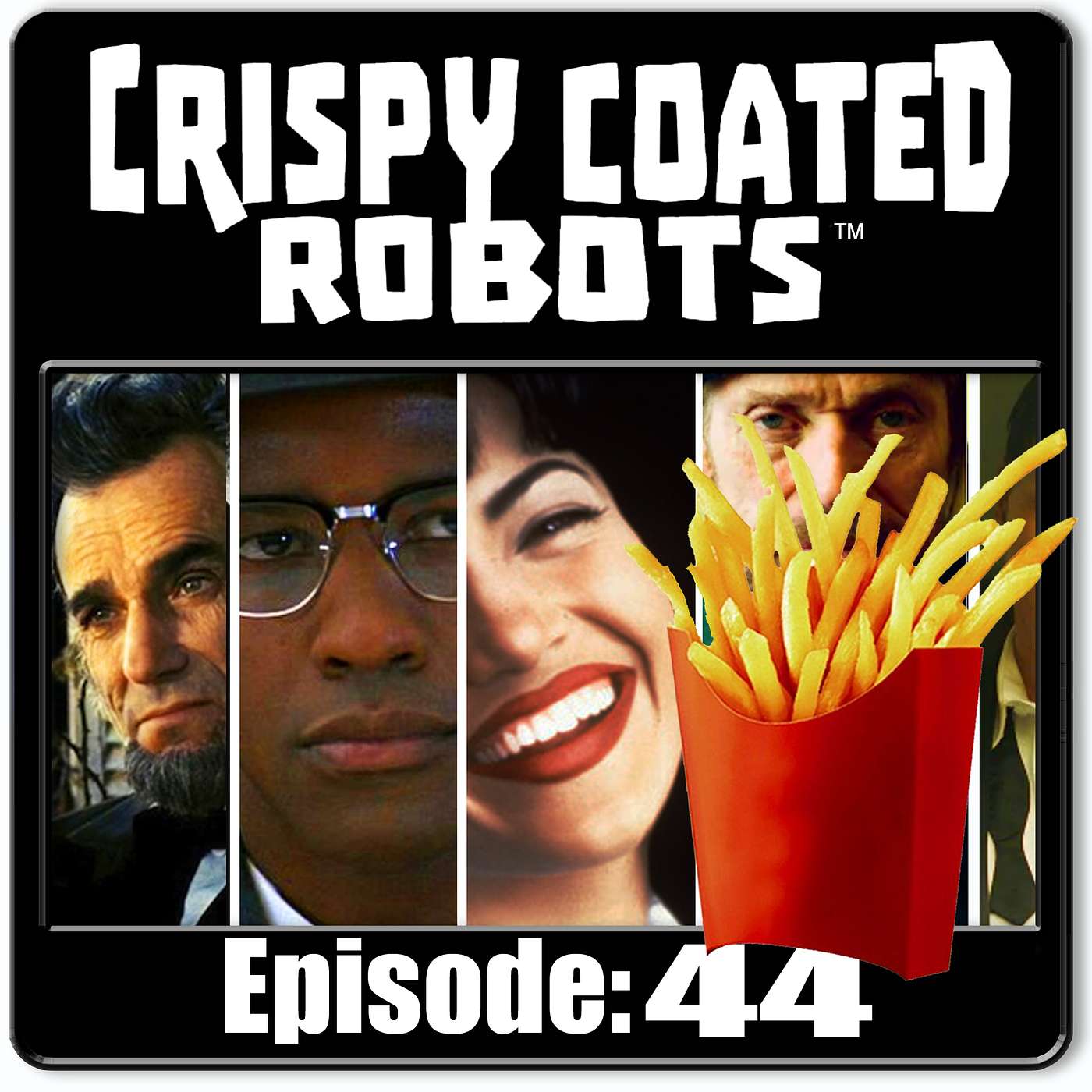 CRISPY COATED ROBOTS #44 - Top 5 Biopic Movies & - Best Fast Food Menu Items episode artwork