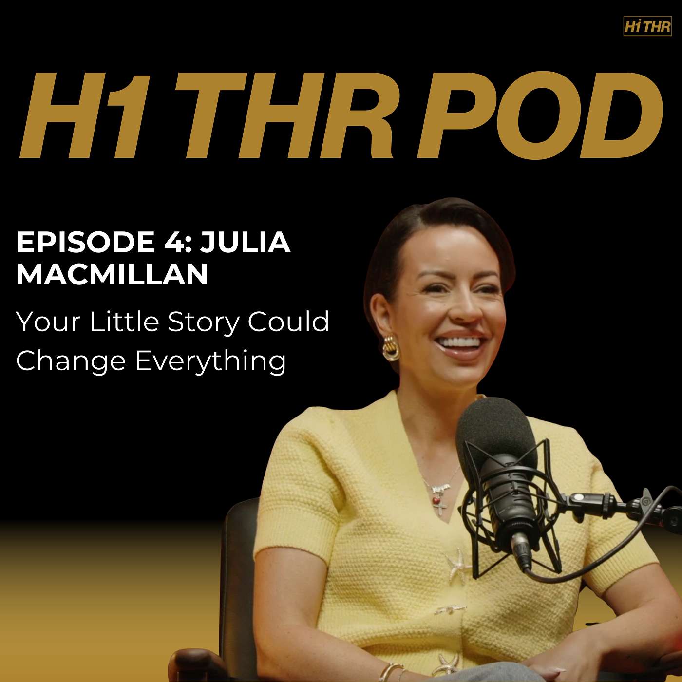H1 THR Pod Season 2 Episode 4: Julia MacMillan – Your Little Story Could Change Everything
