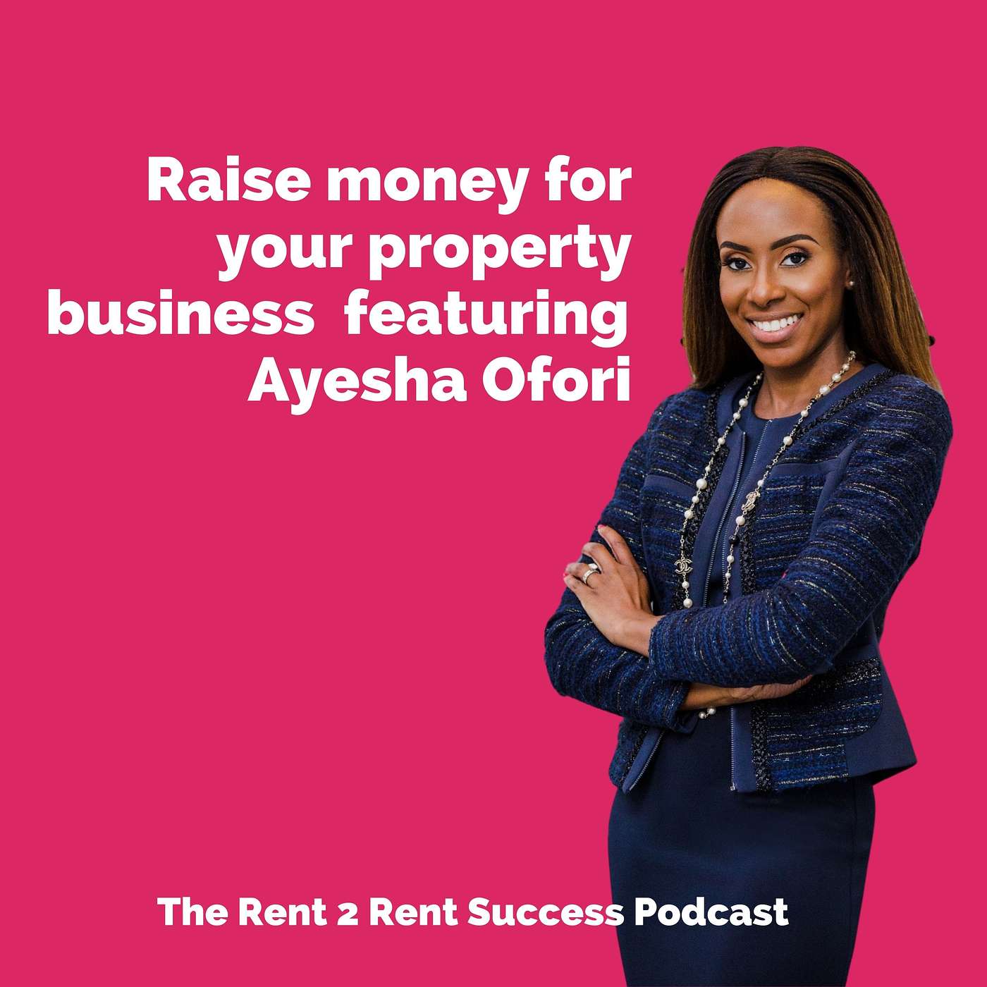 Raise money for your property business featuring Private Finance Legend Ayesha Ofori