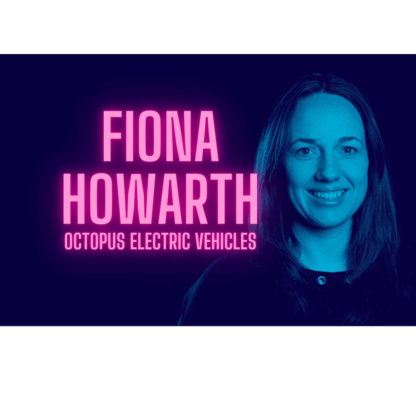 Fiona Howarth - CEO Octopus Electric Vehicles