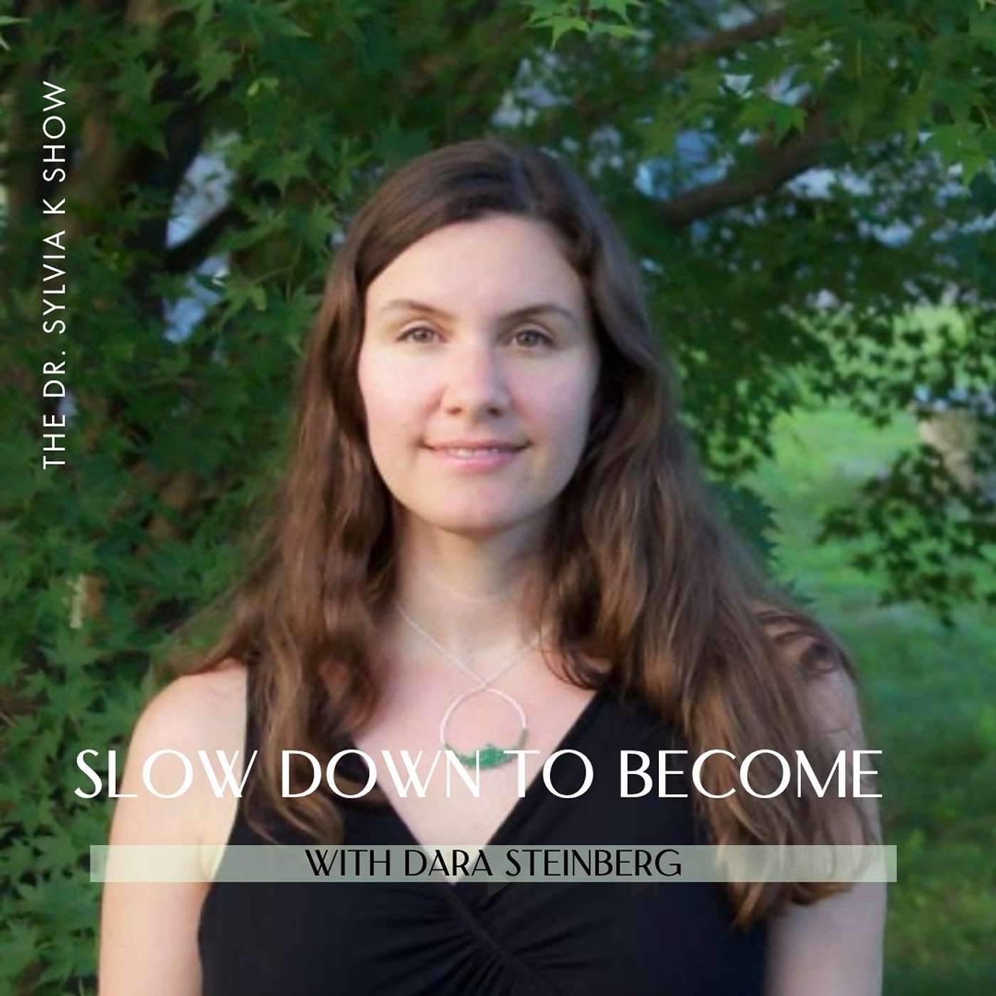 Slow Down to Become with Dara Steinberg
