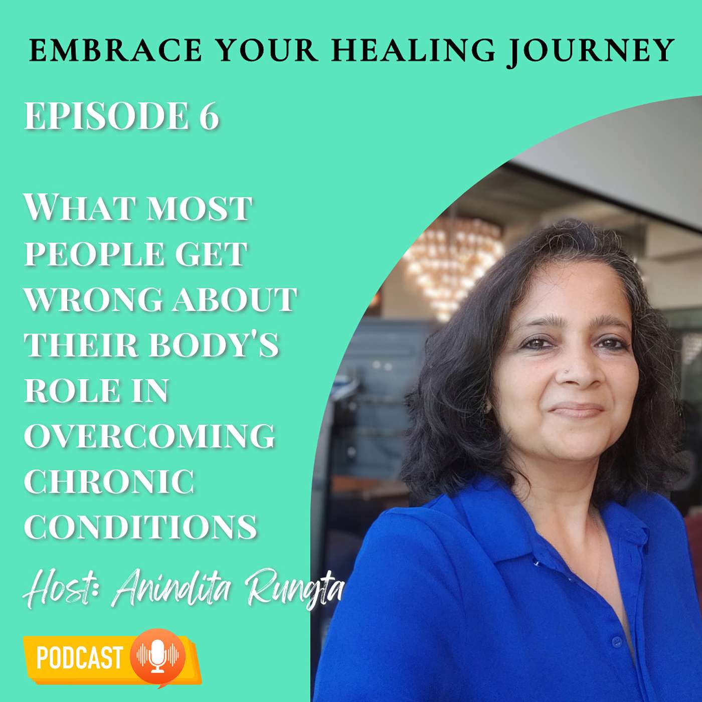 E06 | What most people get wrong about their body's role in overcoming chronic conditions