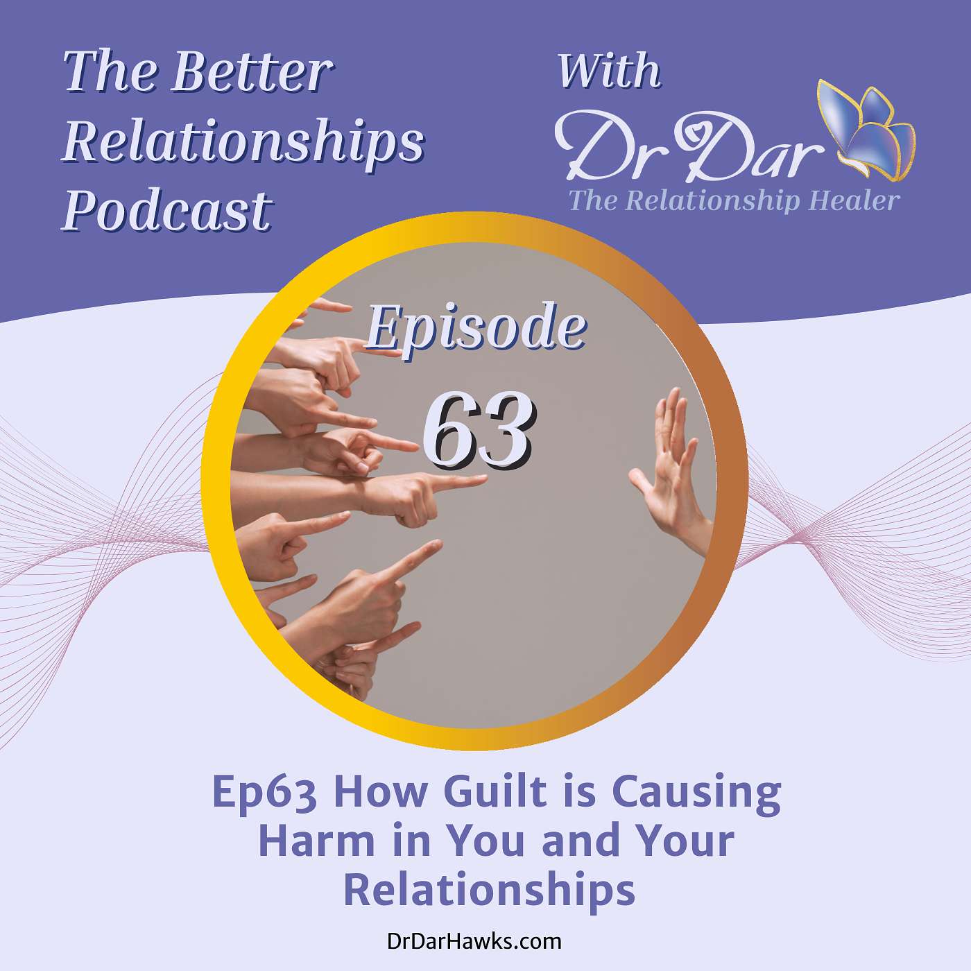 Ep63 The Guilt Trap - How it causes harm to you and your relationships