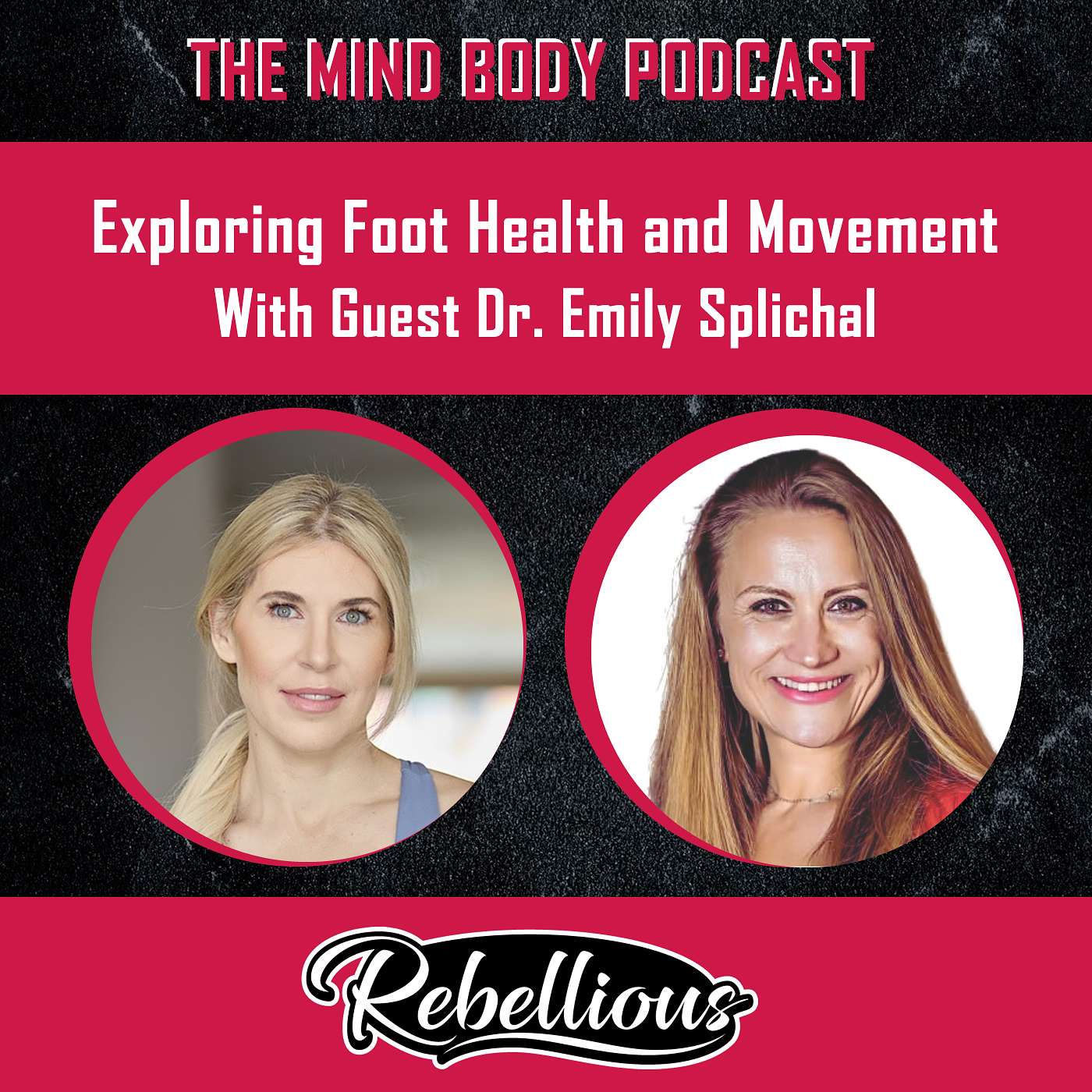 Episode 92: Exploring Foot Health and Movement with Guest Dr. Emily Splichal