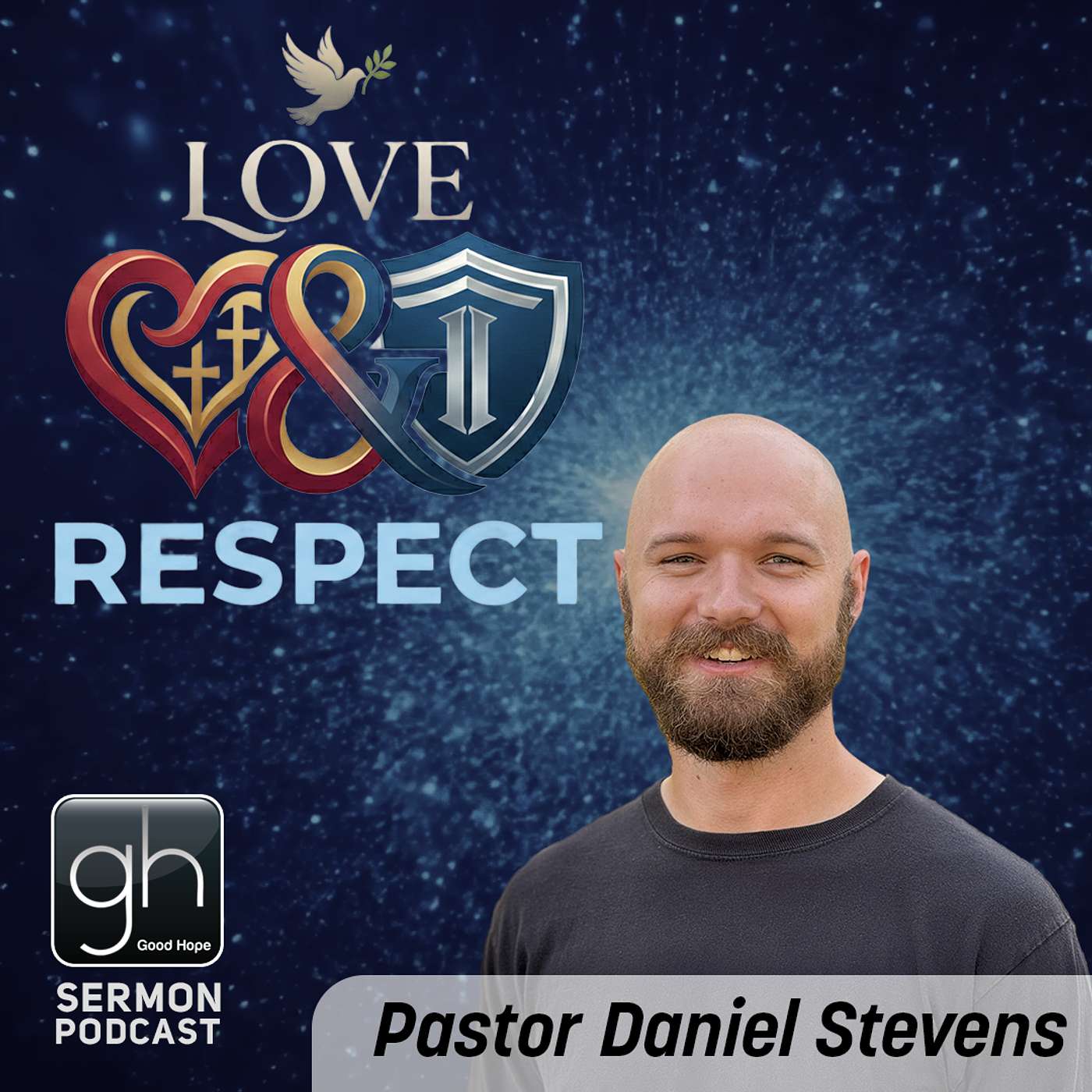 Love & Respect (Pastor Daniel Stevens) Love & Respect (Pastor Daniel Stevens)