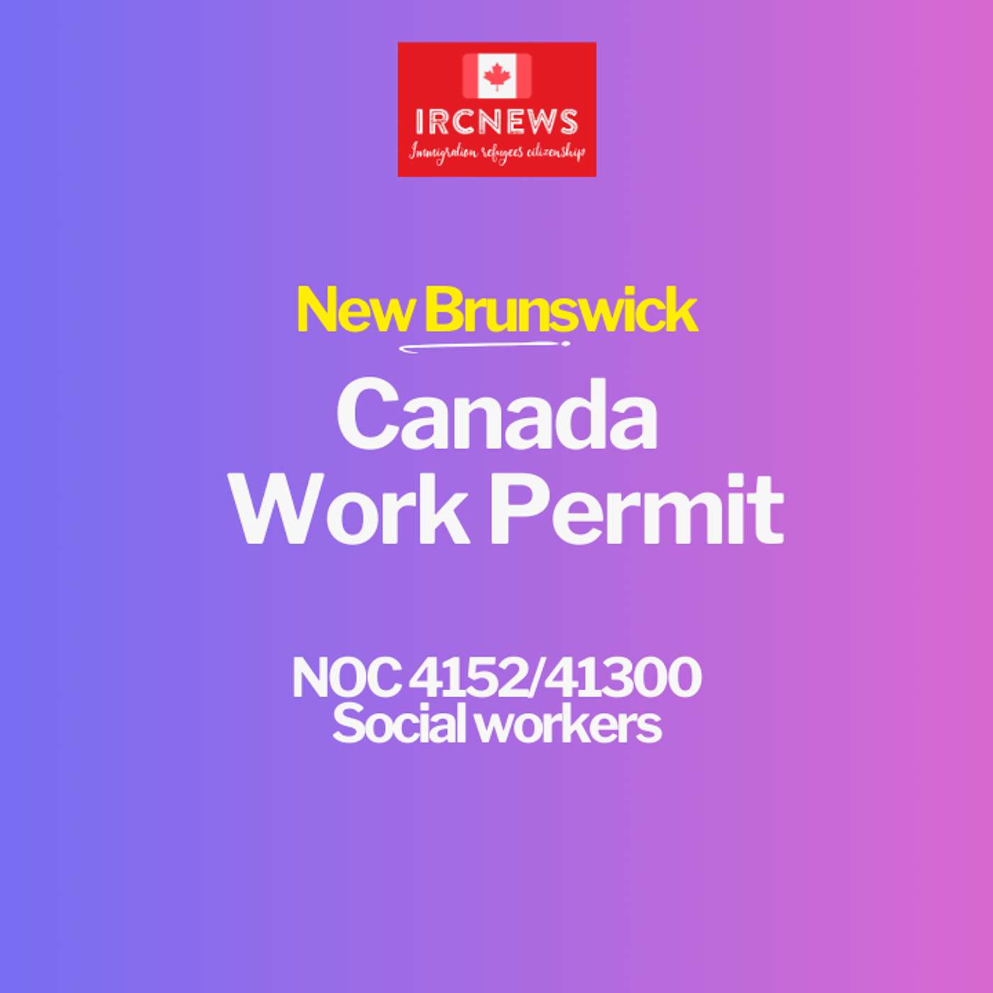 Canada Immigration New Brunswick NOC 4152/41300 Social workers Work Permits episode artwork