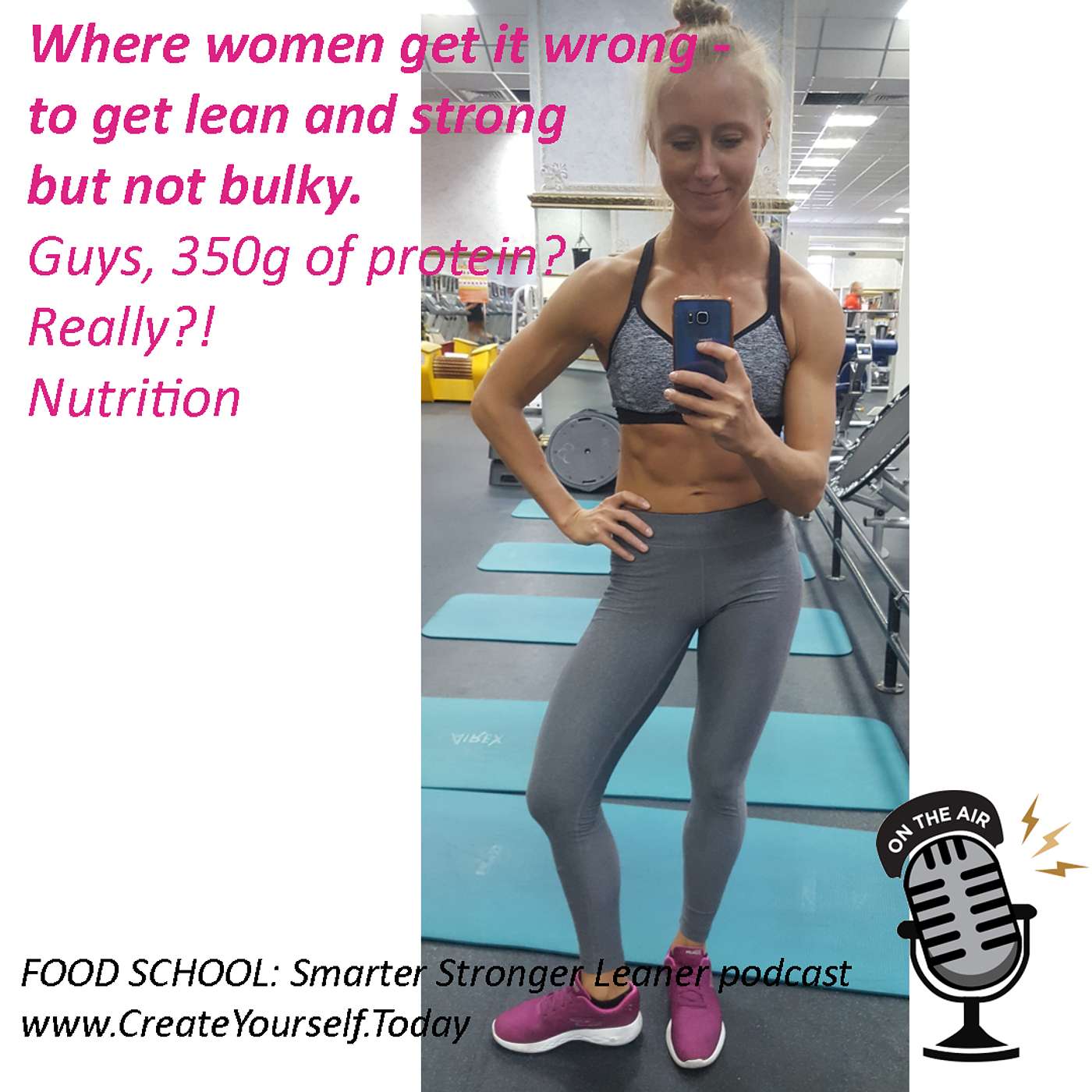 Where women get it wrong - to get lean and strong but not bulky. Guys, 350g of protein? Really?! Nutrition for happiness.