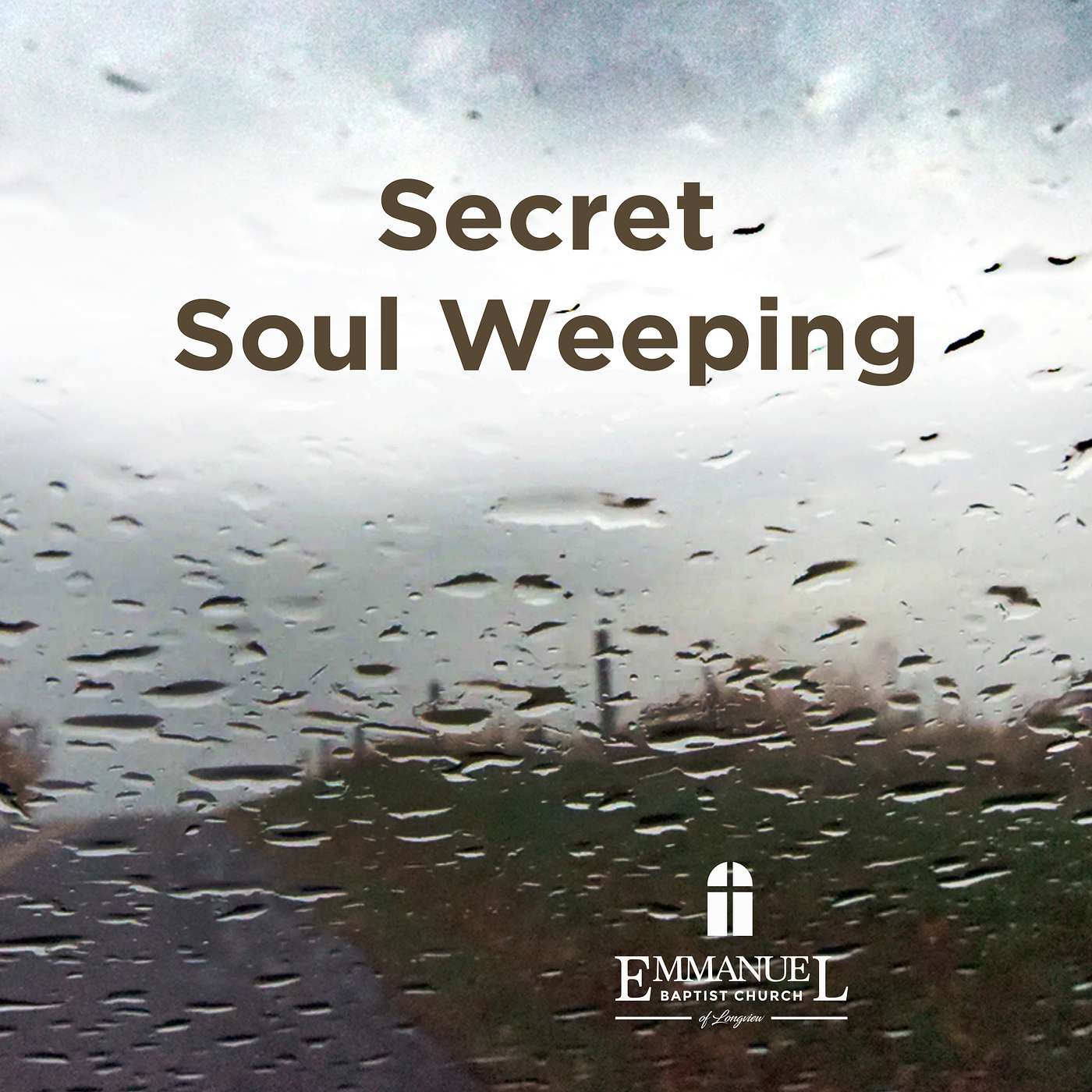 Secret Soul Weeping - Sunday AM 03/12/2023 - Pastor Bob Gray II episode artwork