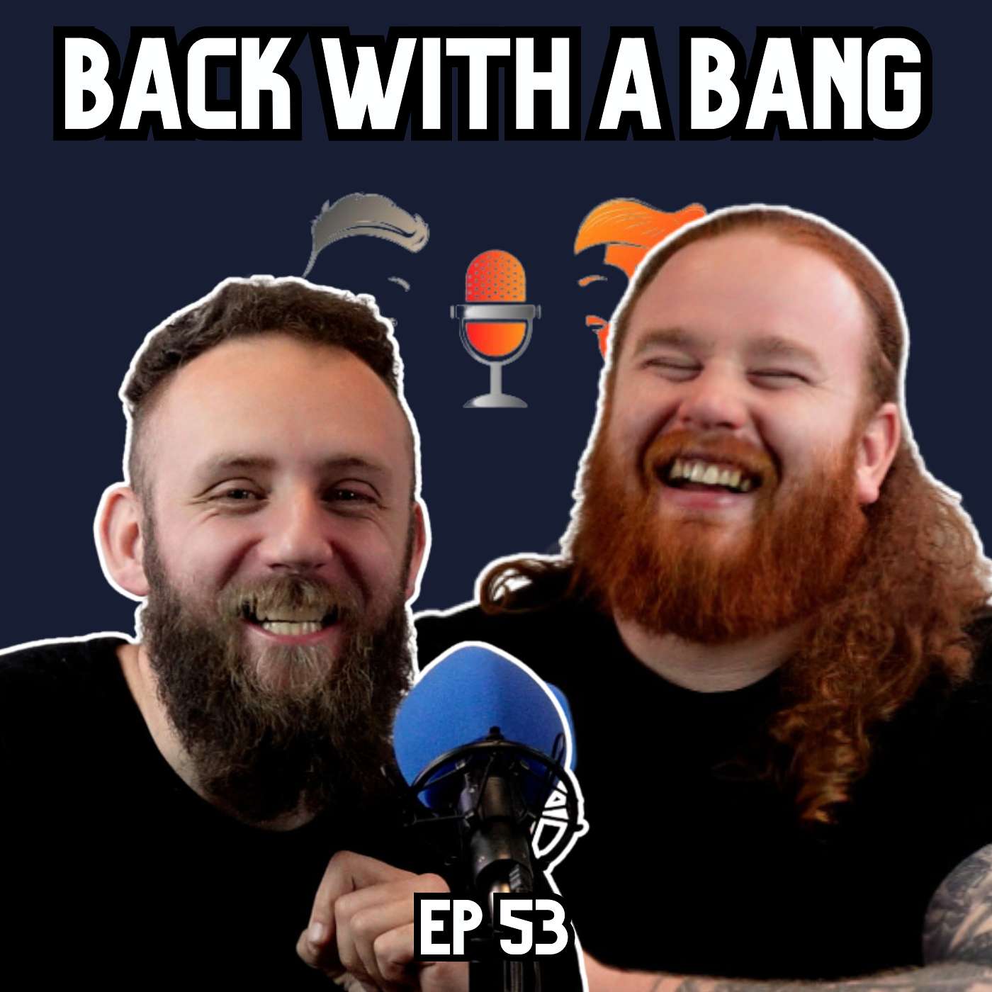 Episode 53: Back With A Bang!