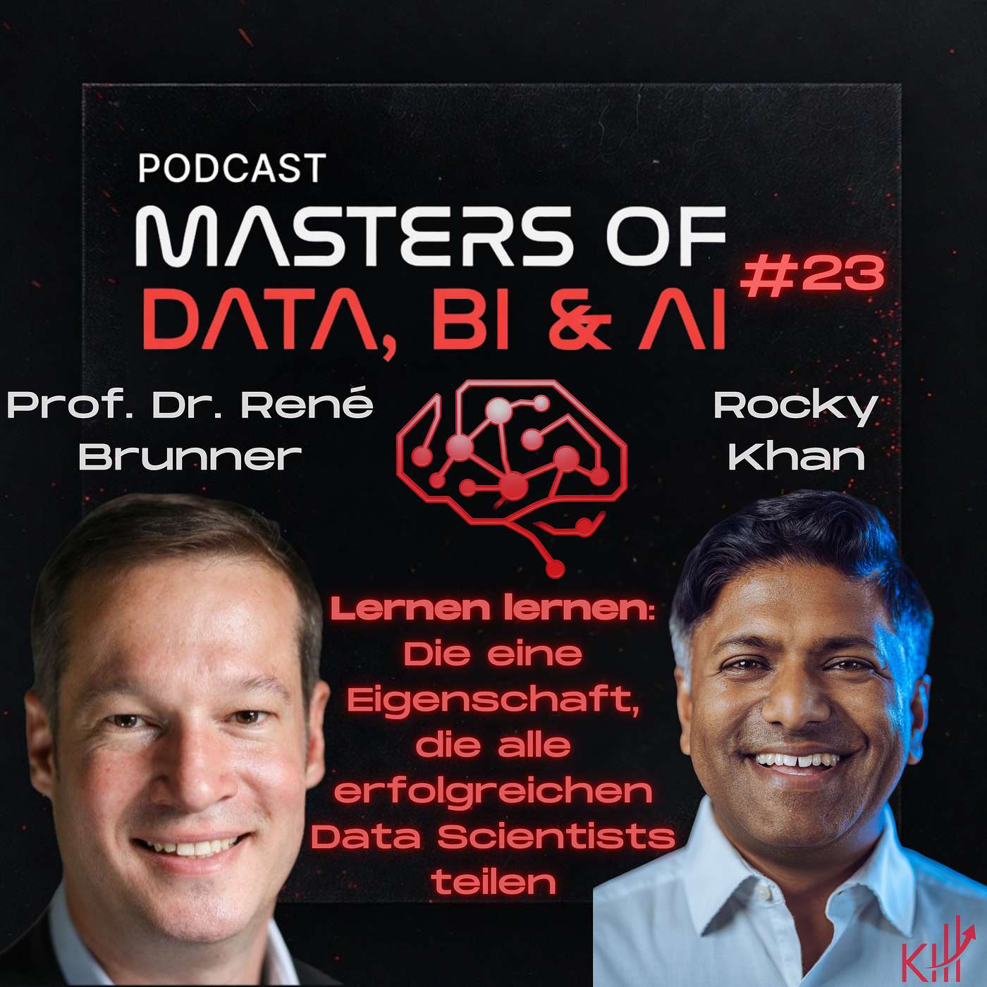 Lernen lernen: Die eine Eigenschaft, die alle erfolgreichen Data Scientists teilen | Prof. Dr. René Brunner & Rocky Khan - #23 episode artwork