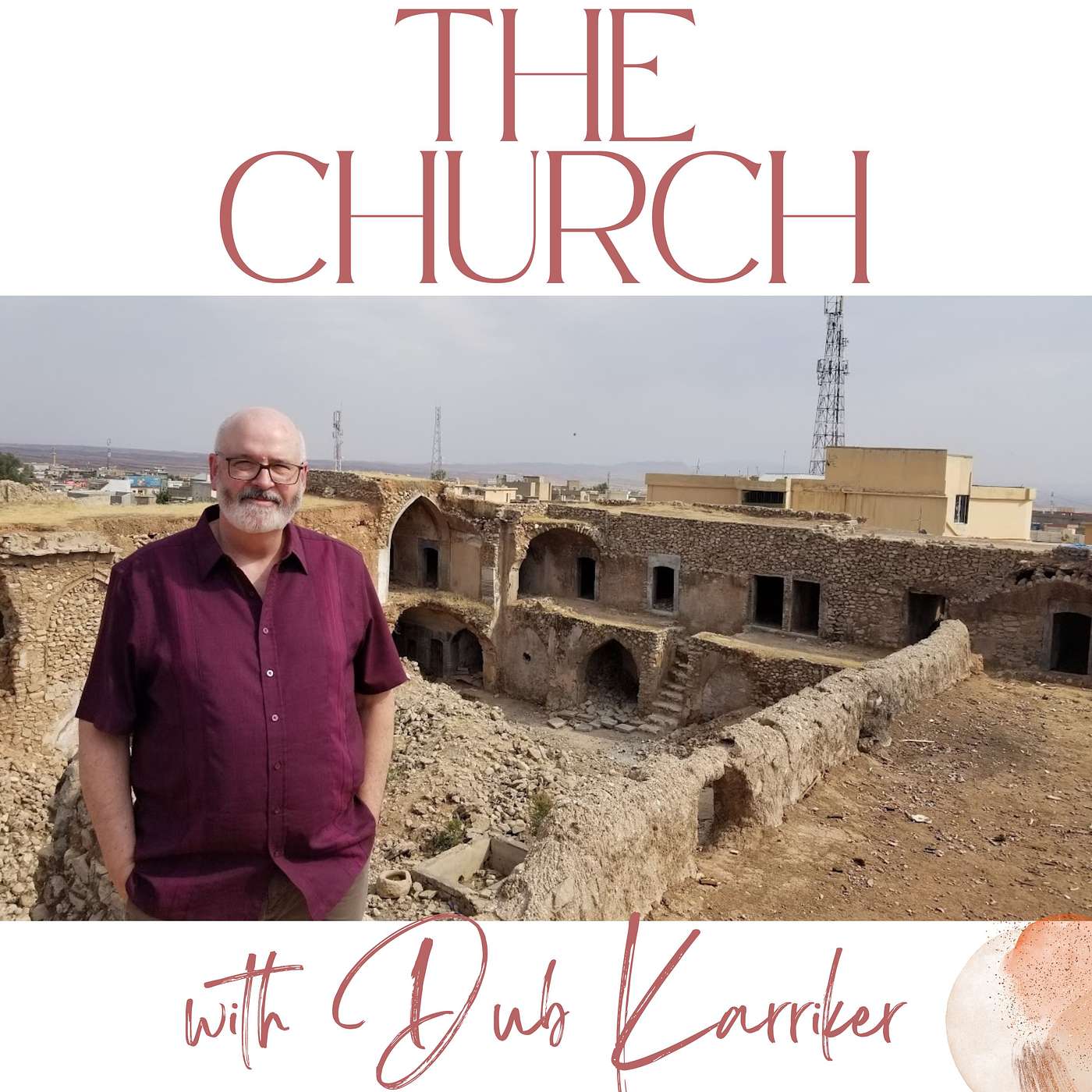 #83 S4 EP 3: Redefining the Church with Dub Karriker: Embracing Faith Beyond the Physical Walls and Cultivating Unity in Diversity