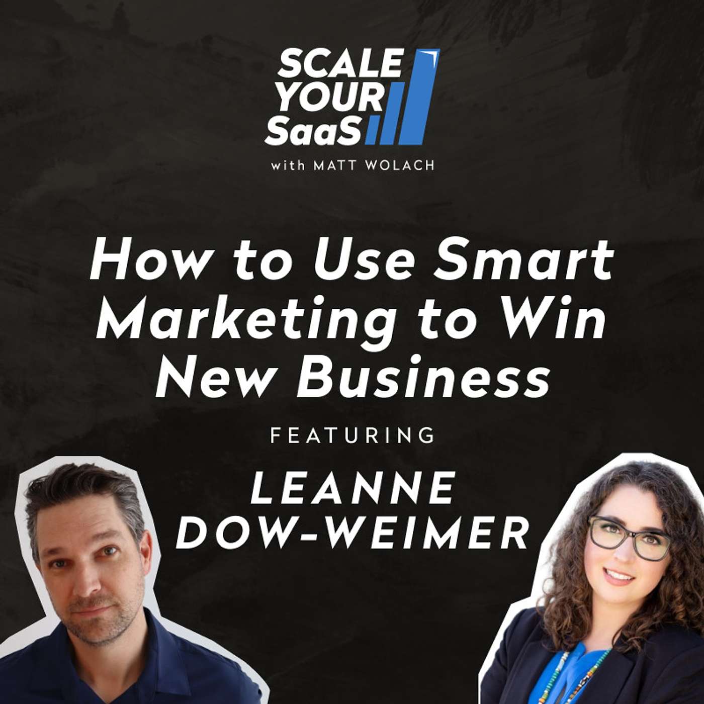 302: How to Use Smart Marketing to Win New Business - with Leanne Dow-Weimer