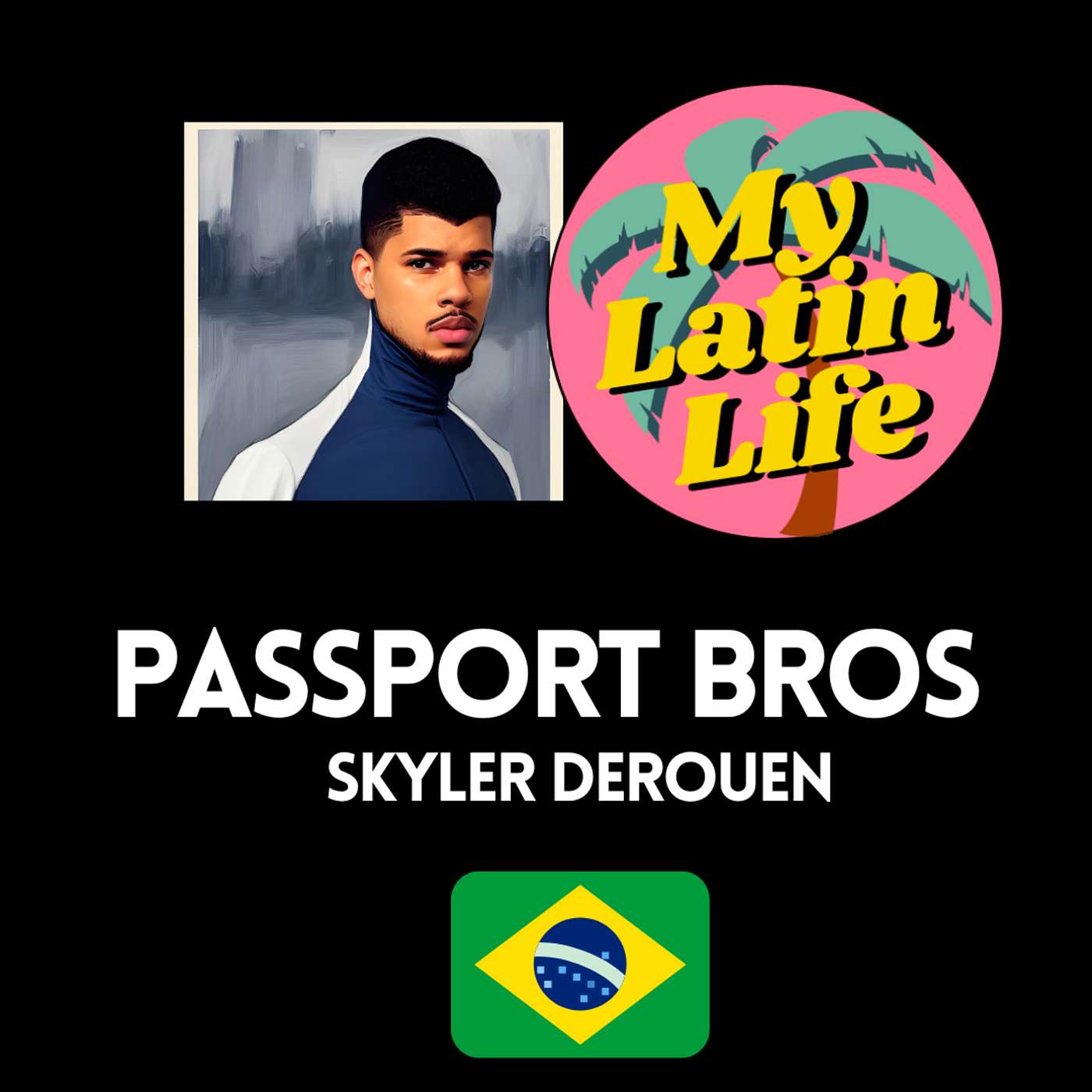 Passport Bros in Brazil | My Latin Life Podcast 162 🌴