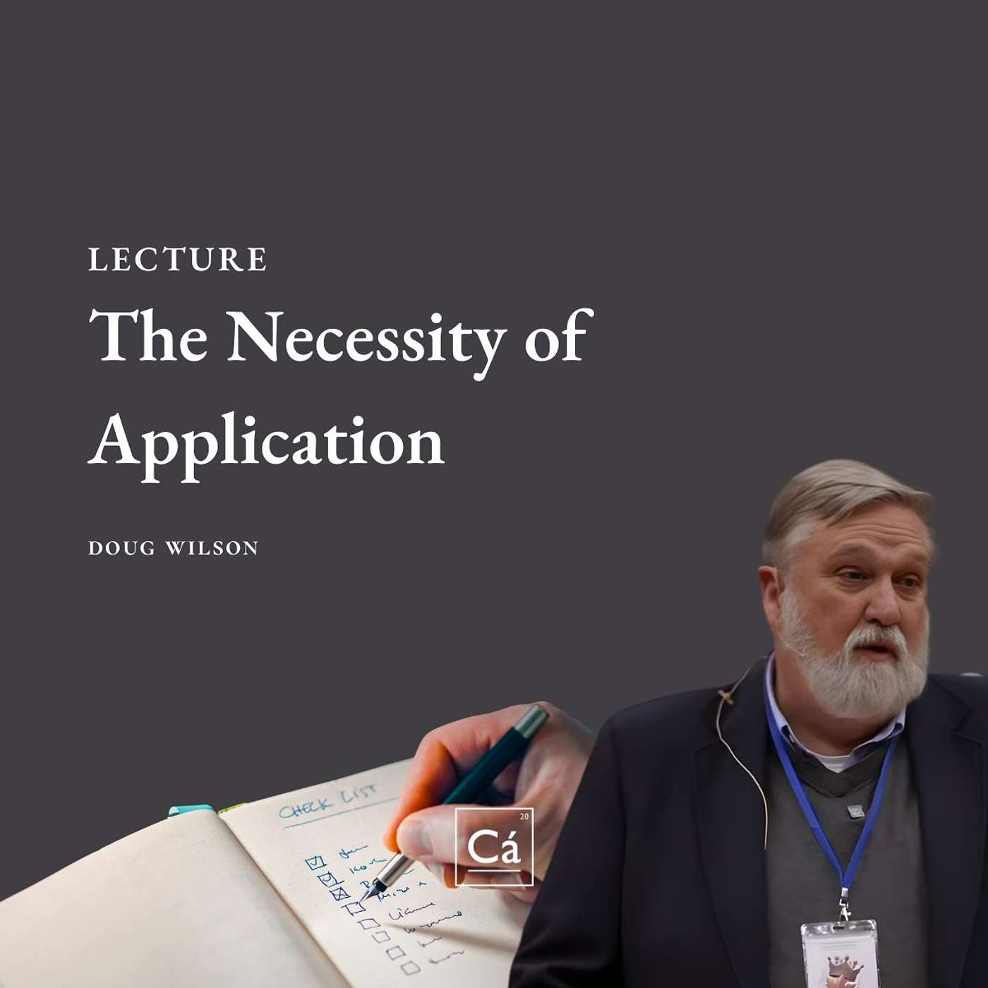 The Necessity of Application |  Rev. Doug Wilson episode artwork