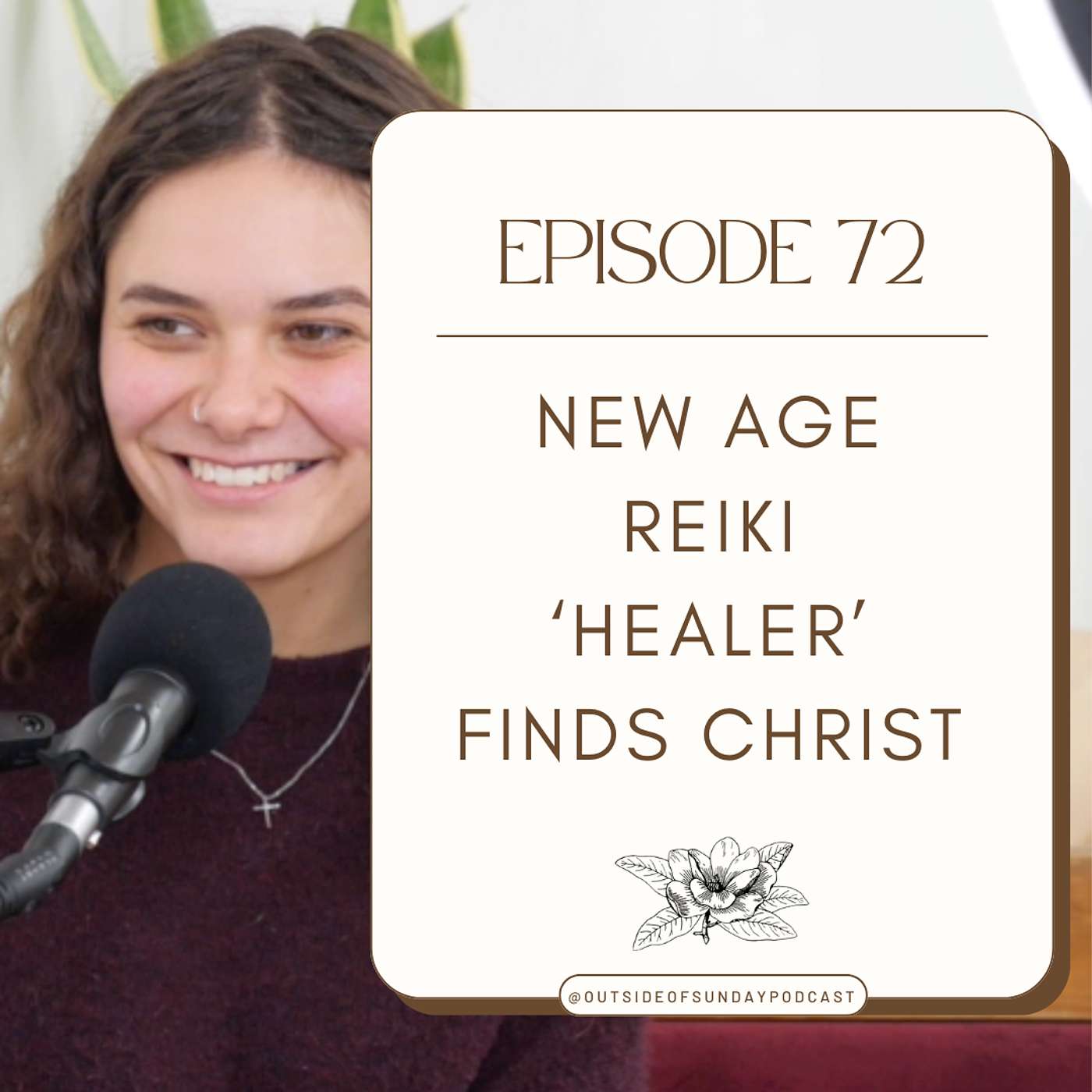 Episode 72 - Sarah Heuvel, Part 1 - New Age Reiki ‘Healer’ Finds Christ