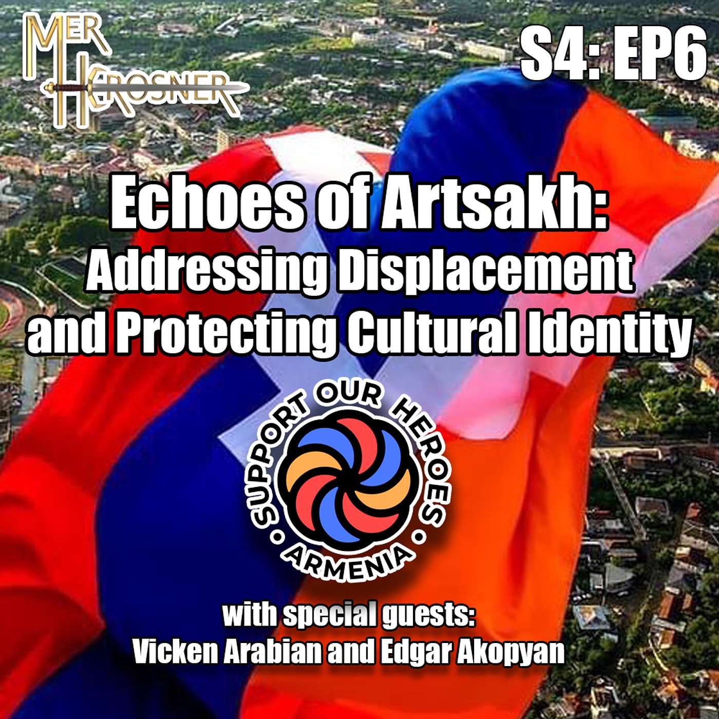 S4: EP6: Echoes of Artsakh: Addressing Displacement and Protecting Cultural Identity