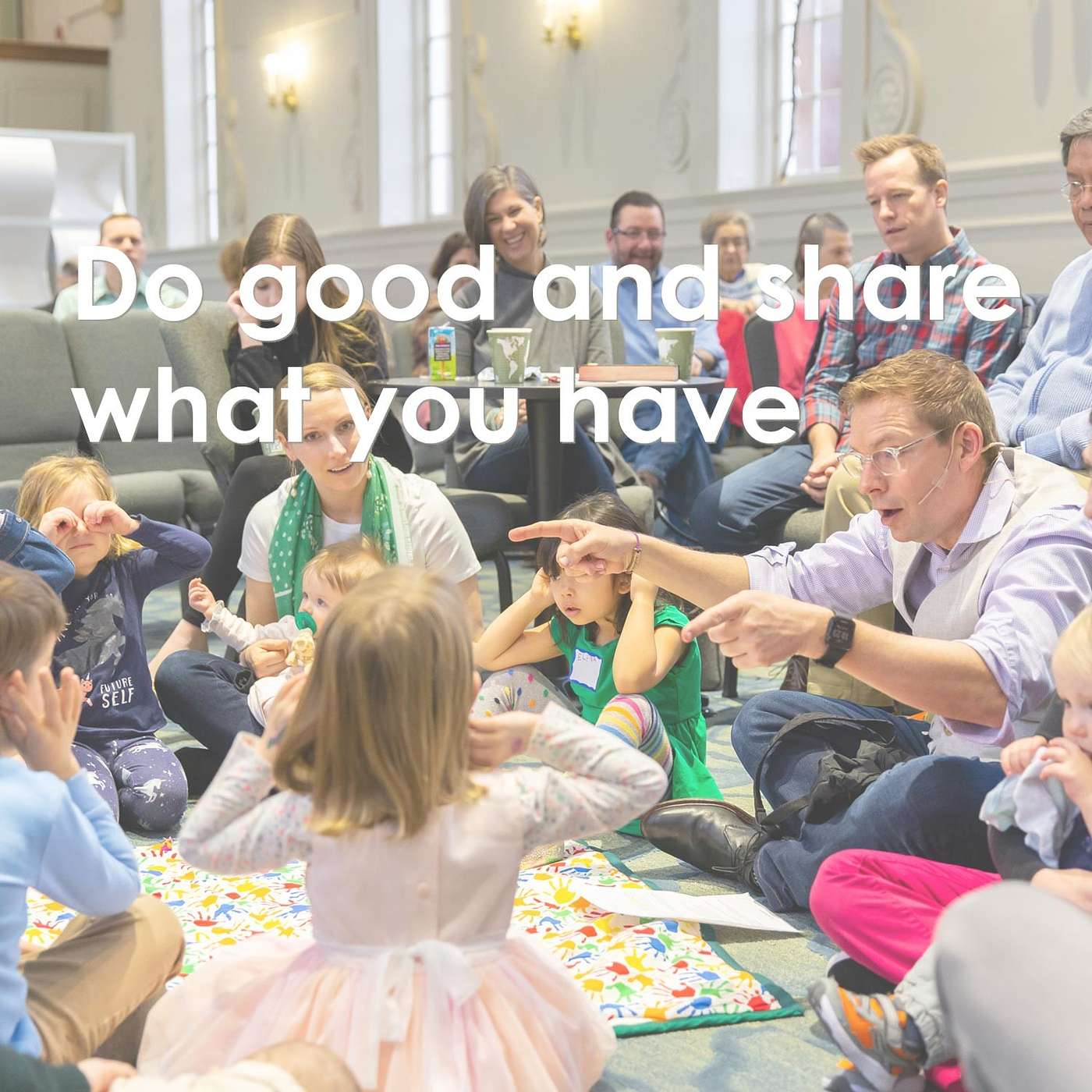 Do Good and Share What You Have