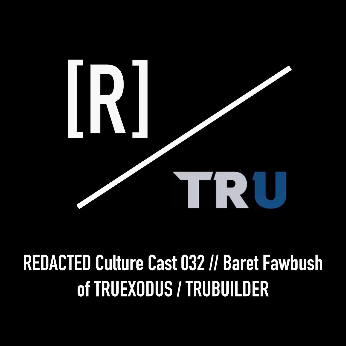 032: Baret Fawbush of TruExodus / TruBuilder on Christianity and Gun Culture
