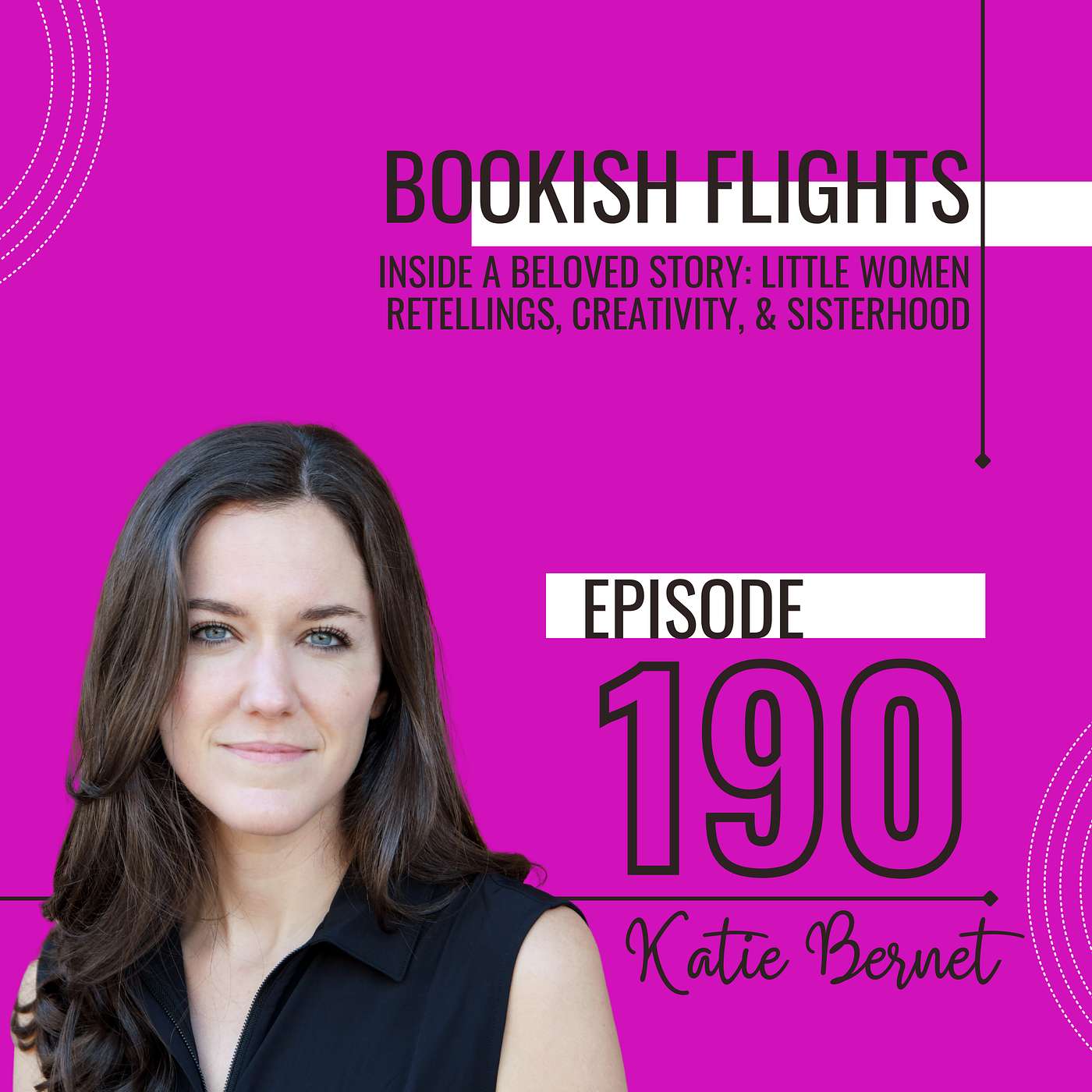 Inside a Beloved Story: Little Women Retellings, Creativity, & Sisterhood with Katie Bernet (E190) Inside a Beloved Story: Little Women Retellings, Creativity, & Sisterhood with Katie Bernet (E190)