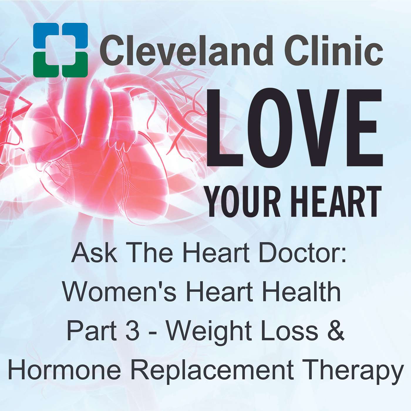 Ask The Heart Doctor: Women's Heart Health-Part 3 - Weight Loss & Hormone Replacement Therapy episode artwork