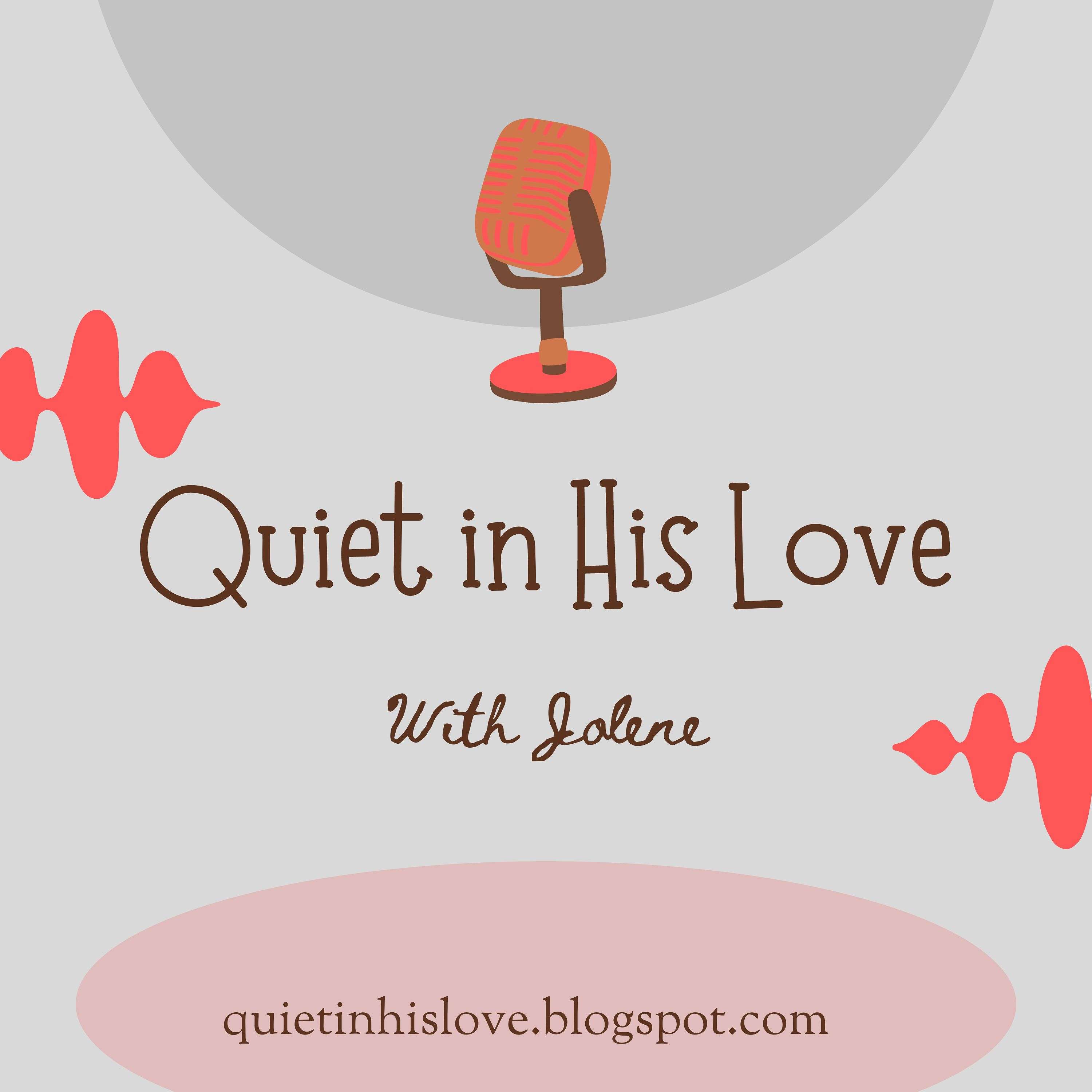 Quiet in His Love