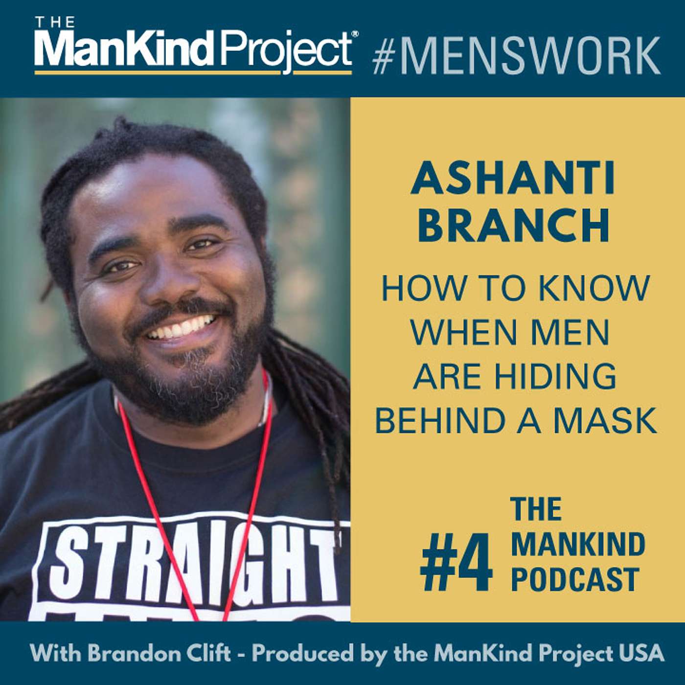 The Reason Men Hide Behind Their Masks | Ashanti Branch | Ep #004