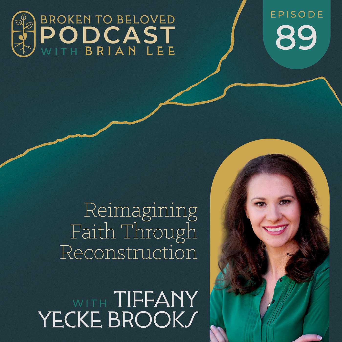 089: Reimagining Faith Through Reconstruction with Tiffany Yecke Brooks episode artwork