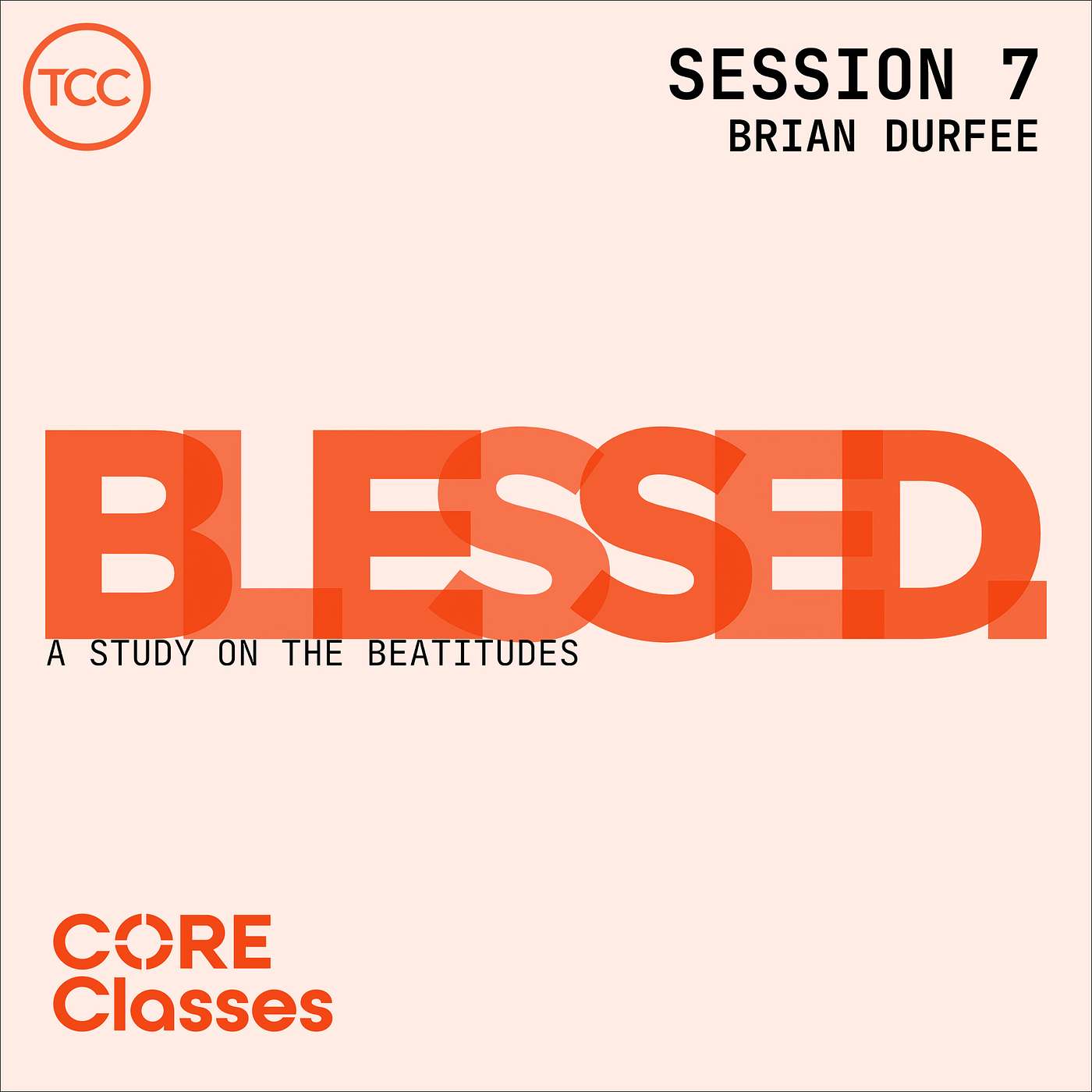 The Blessed Life - Session 7