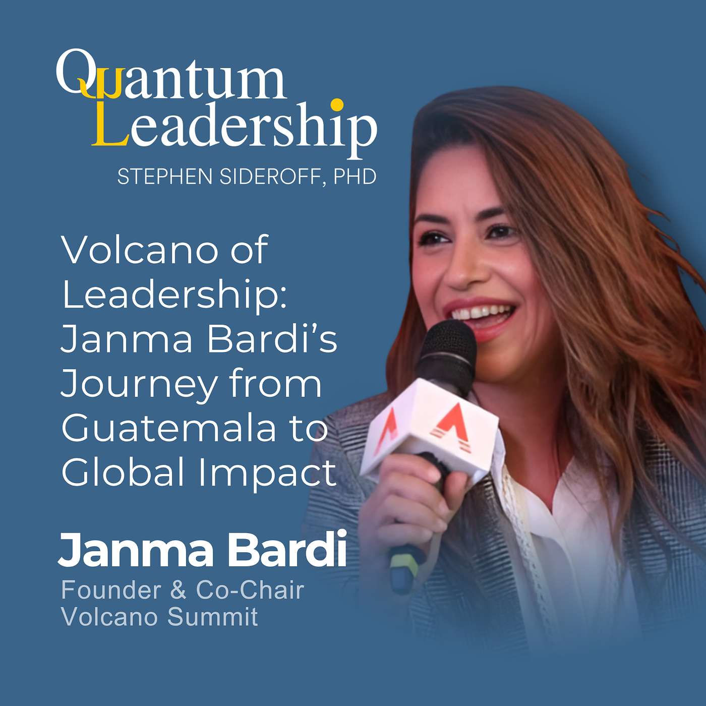 Volcano of Leadership: Janma Bardi’s Journey from Guatemala to Global Impact (Volcano Summit) Volcano of Leadership: Janma Bardi’s Journey from Guatemala to Global Impact (Volcano Summit)