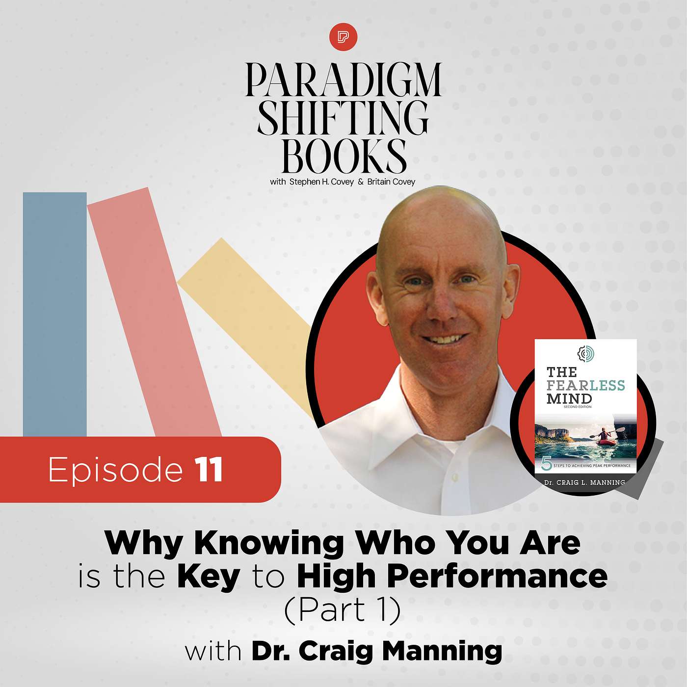 Why Knowing Who You Are is the Key to High Performance (Part 1) with Dr. Craig Manning