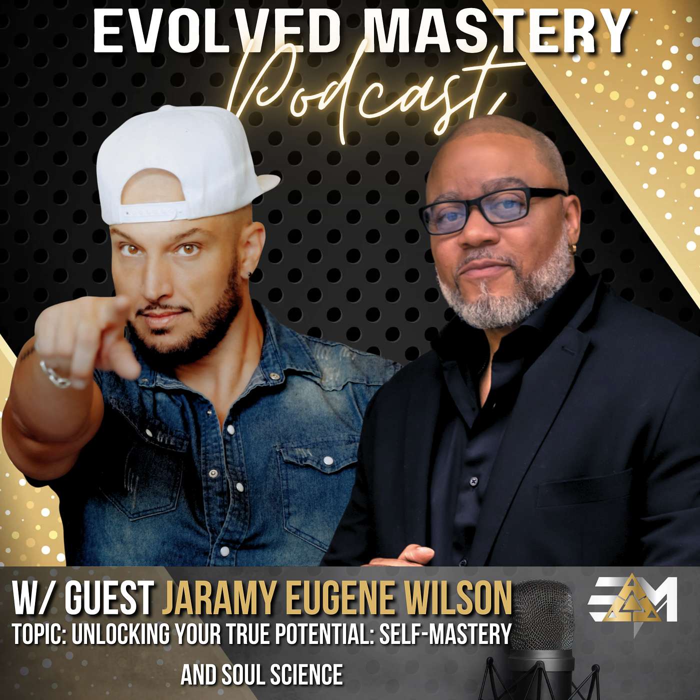 Episode 43- Unlocking Your True Potential: Self-Mastery and Soul Science with Jaramy Wilson